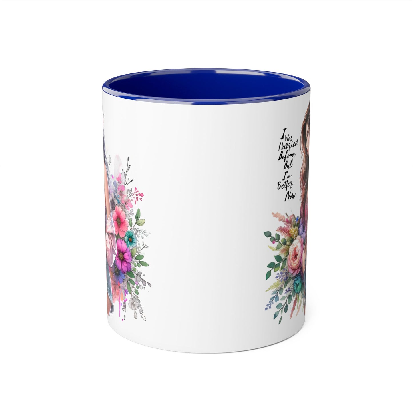 I Was Married Before But I'm Better Now Floral Inspirational Accent Mug, 11oz Coffee Cup, Gift for Her, Motivational Drinkware, Home Decor, Birthday, Friendship