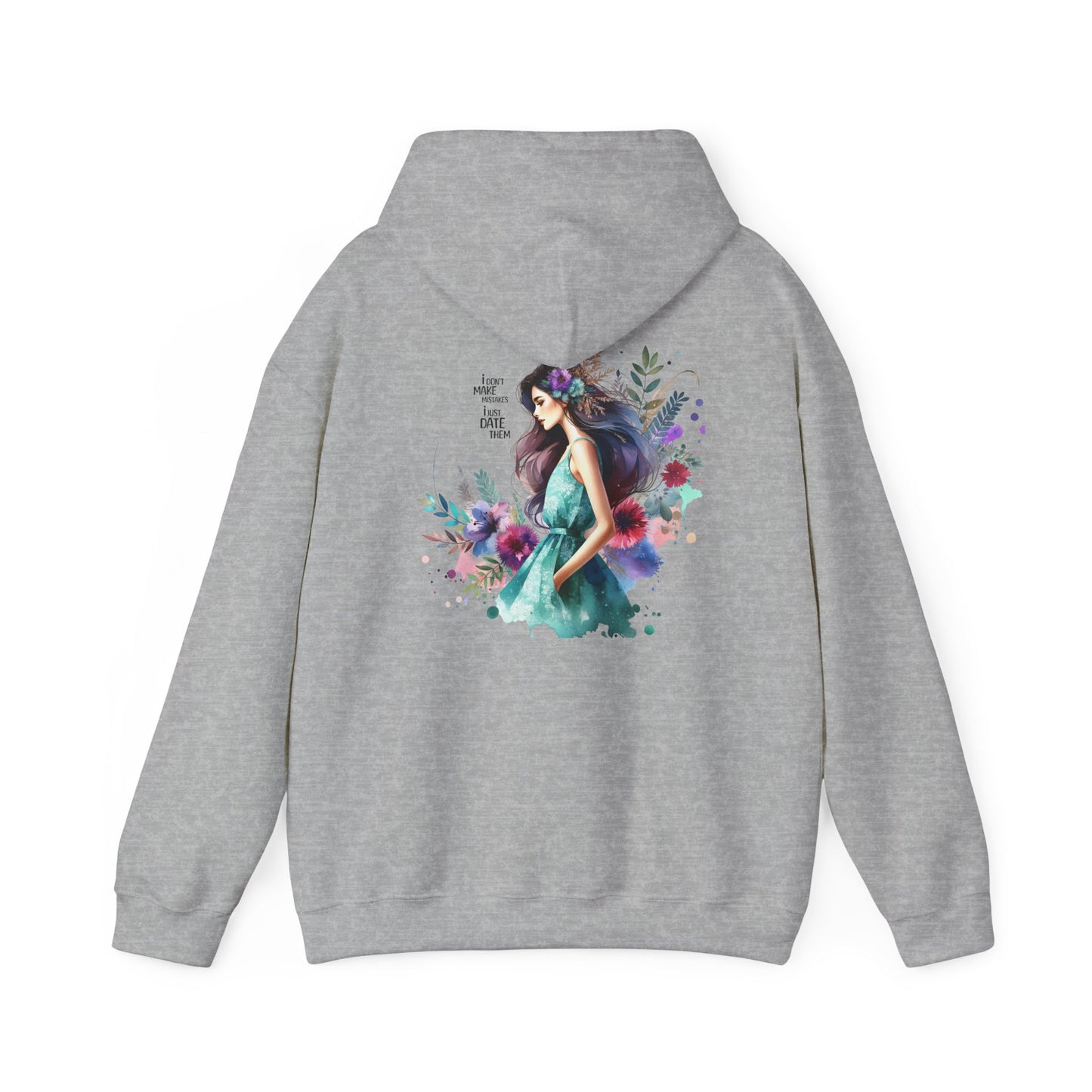I Don`t Make Mistakes, I Just Date Them Artistic Floral Hoodie - Women’s Fashion, Cozy Sweatshirt, Graphic Pullover, Gift for Her, Trendy Streetwear