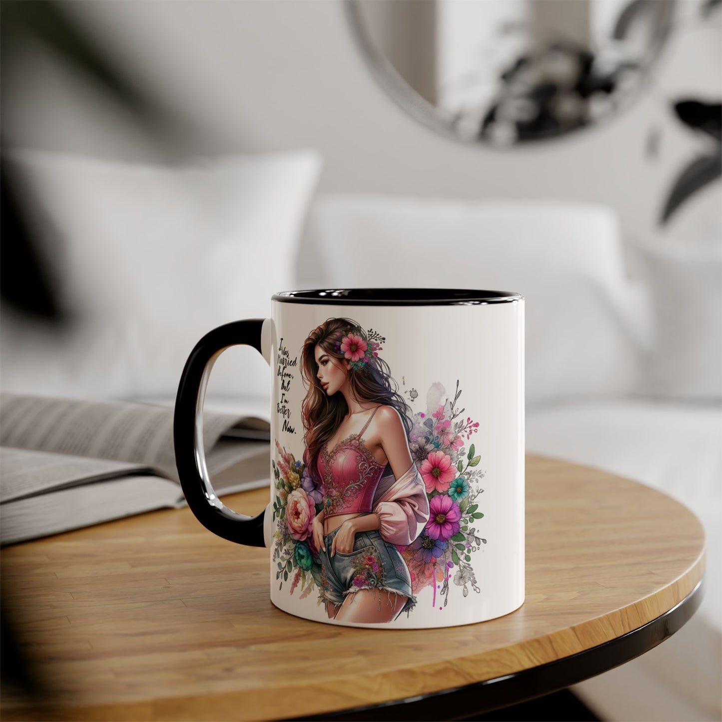 I Was Married Before But I'm Better Now Floral Inspirational Accent Mug, 11oz Coffee Cup, Gift for Her, Motivational Drinkware, Home Decor, Birthday, Friendship