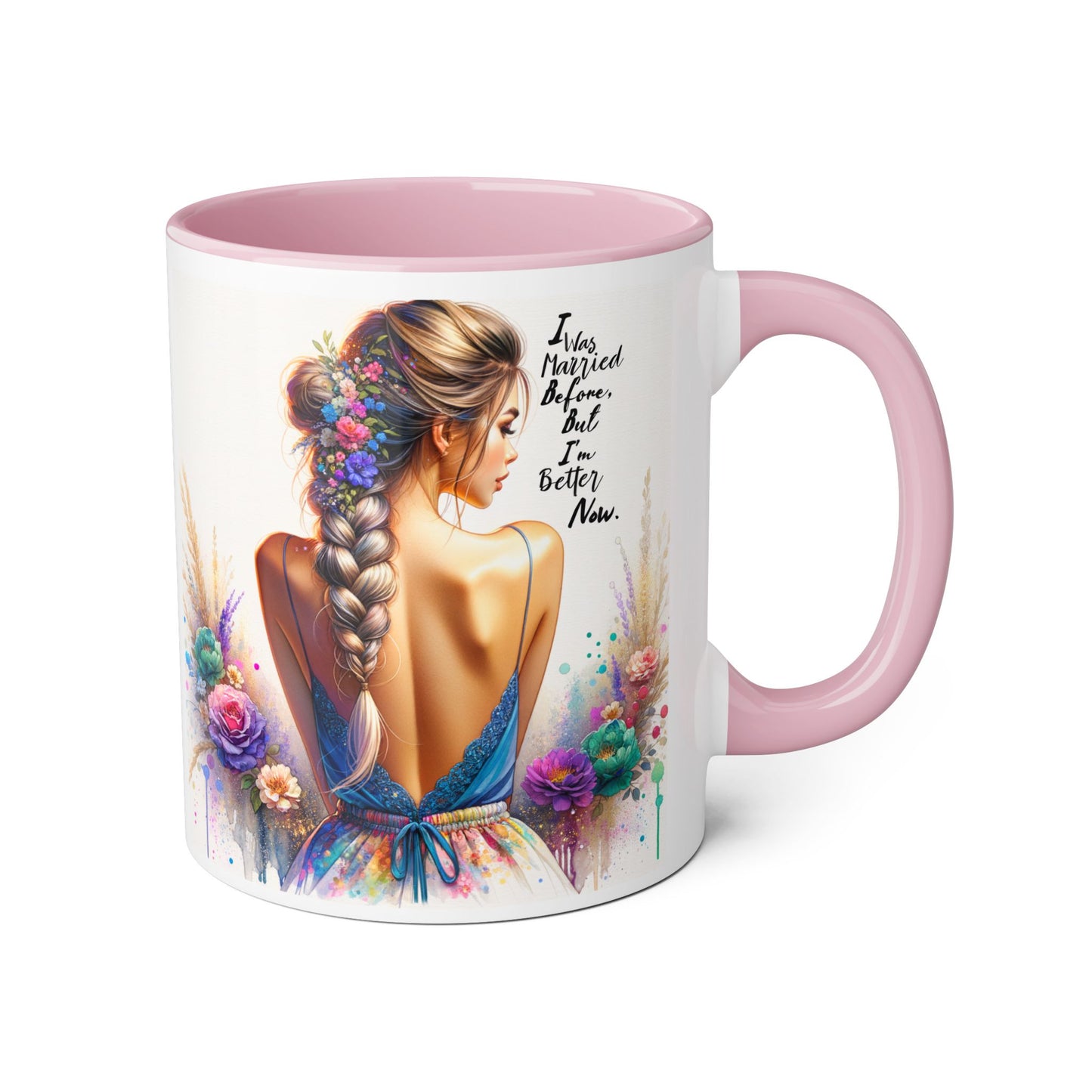 I Was Married Before But I'm Better Now Humoristic Vibrant Artistic Accent Mug, Inspirational Coffee Cup, Unique Gift for Her, Home Decor, Cozy Mug for Moments