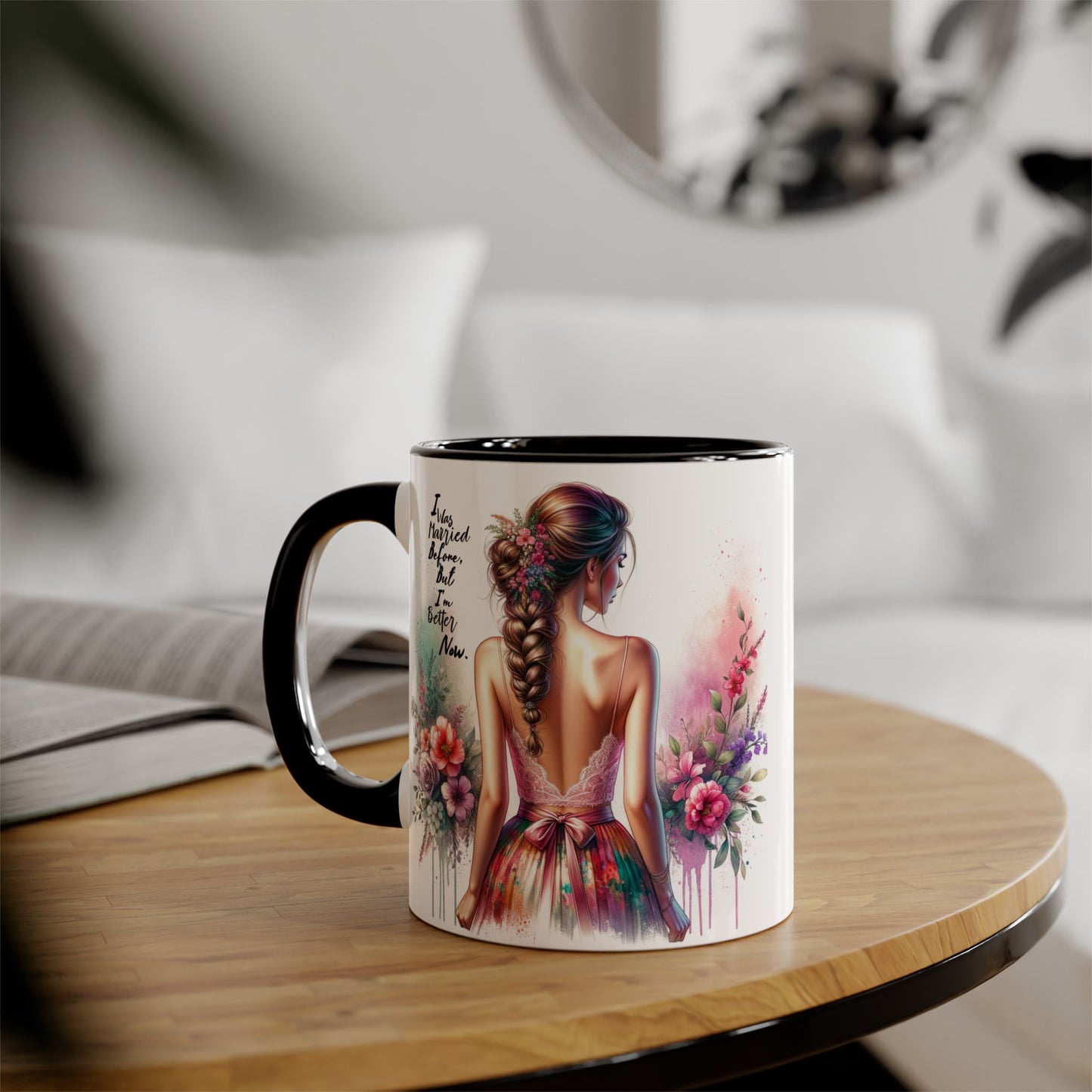I Was Married Before But I'm Better Now Humoristic Floral Art Accent Mug, Inspirational Coffee Cup, Gift for Her, Boho Decor, Tea Lover's Delight