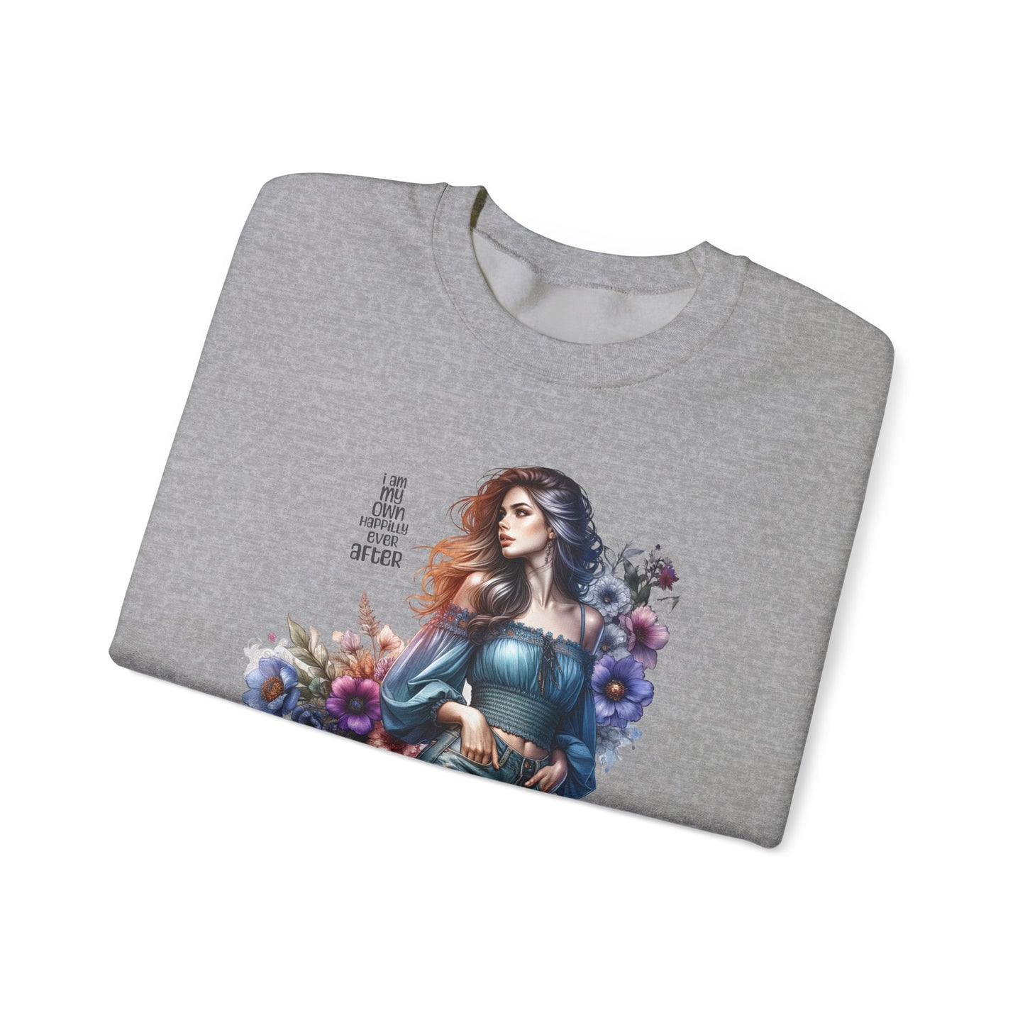 I Am My Own Happily Ever After Floral Aesthetic Crewneck Sweatshirt - Cozy Style for Women, Fashion Top, Gift Idea, Floral Sweatshirt, Spring/Summer Wear