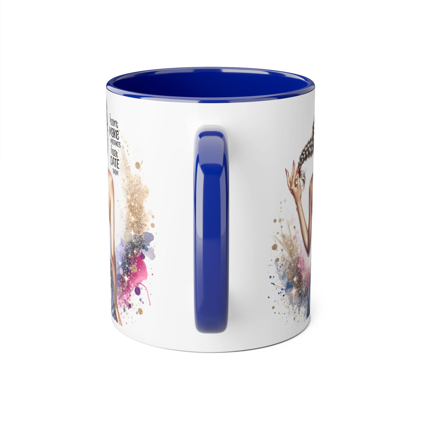 I Don't Make Mistakes, I Date Them Accent Mugs, 11oz