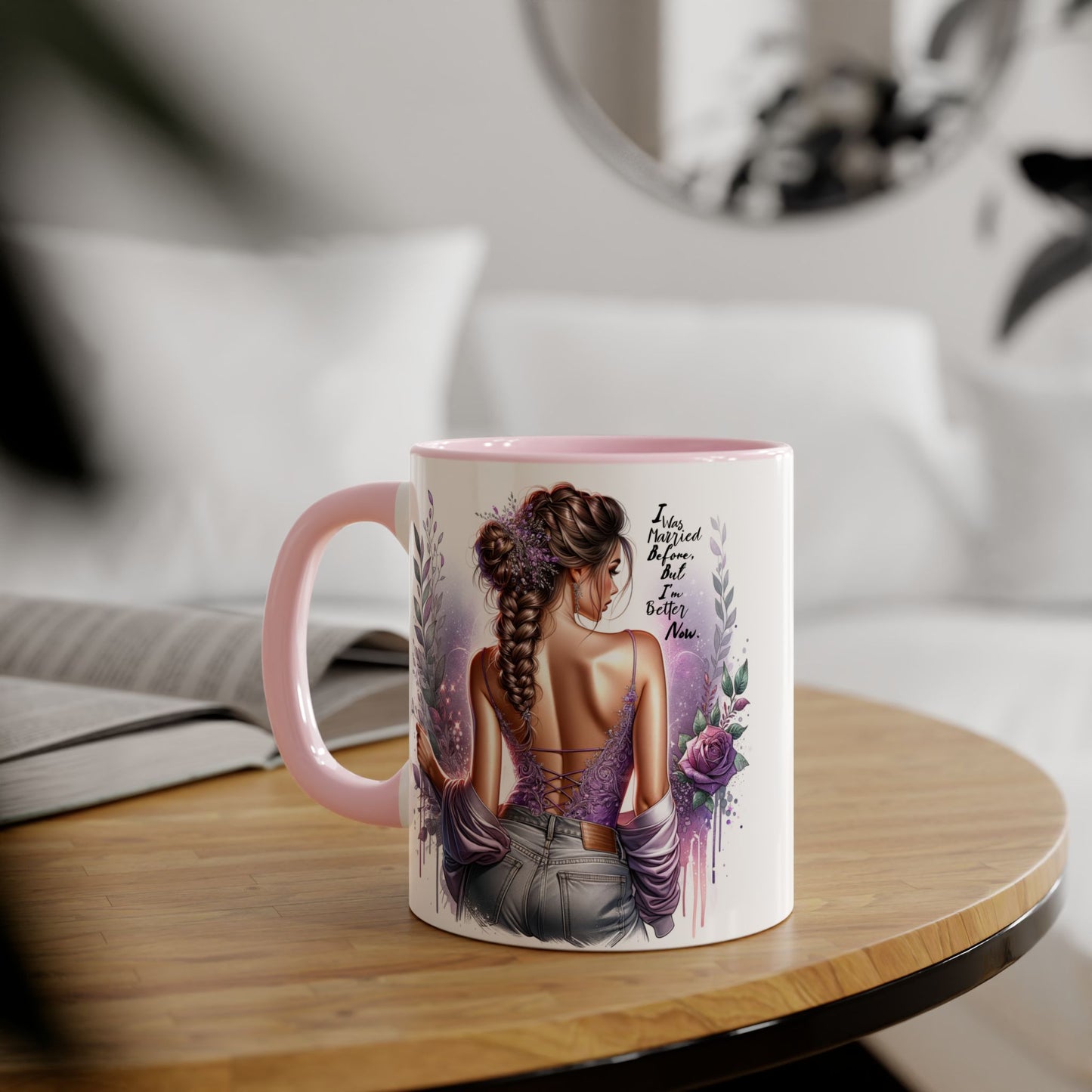 I Was Married Before But I'm Better Now Humoristic Elegant Art Mug, Inspirational Coffee Cup, Stylish Beverage Holder, Gift for Her, Floral Decor