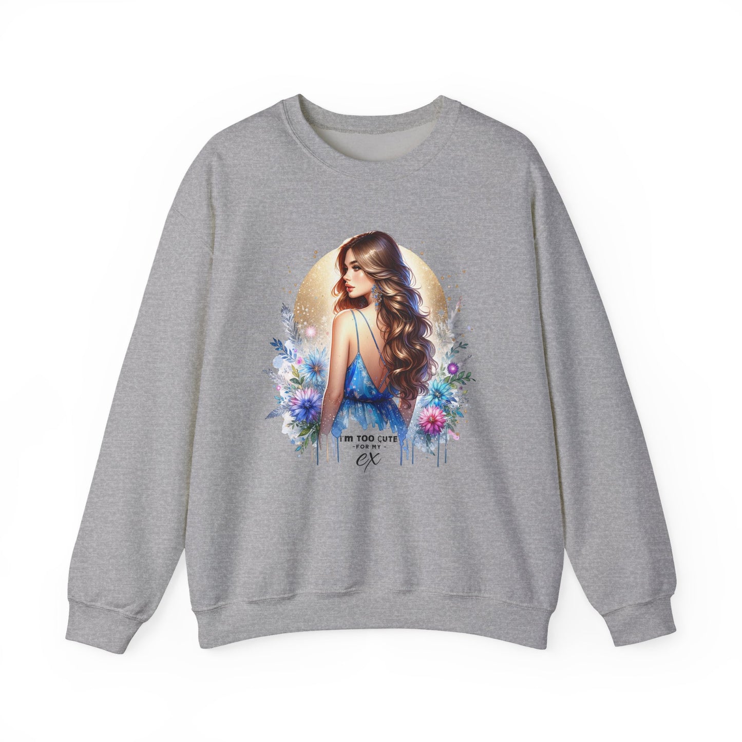 I'm Too Cute For My Ex Artistic Floral Crewneck Sweatshirt with Elegant Woman Design, Cozy Pullover, Gift for Her, Trendy Apparel, Perfect for Everyday Wear