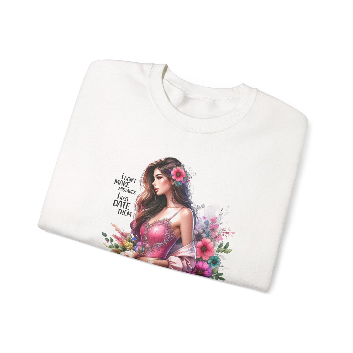 I Don`t Make Mistakes, I Just Date Them Floral Fantasy Crewneck Sweatshirt, Boho Sweatshirt, Spring Fashion, Gift for Her, Cute Sweatshirt, Cozy Wear