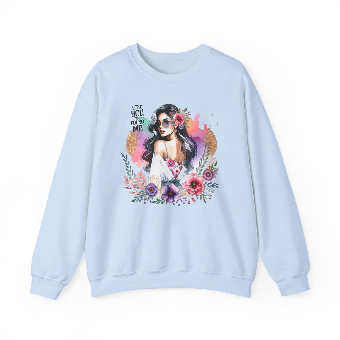 Lost You And Found Me Bohemian Floral Sweatshirt | You Are Beautiful | Cozy Unisex Crewneck for Women, Gift for Her, Casual Wear, Spring Fashion