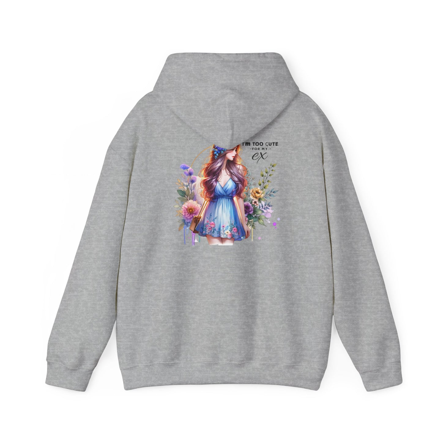Too Cute For My Ex Floral Hoodie - Unisex Sweatshirt, Graphic Sweatshirt, Gift for Her, Cute Outfit, Spring Fashion, Art-Inspired Clothing