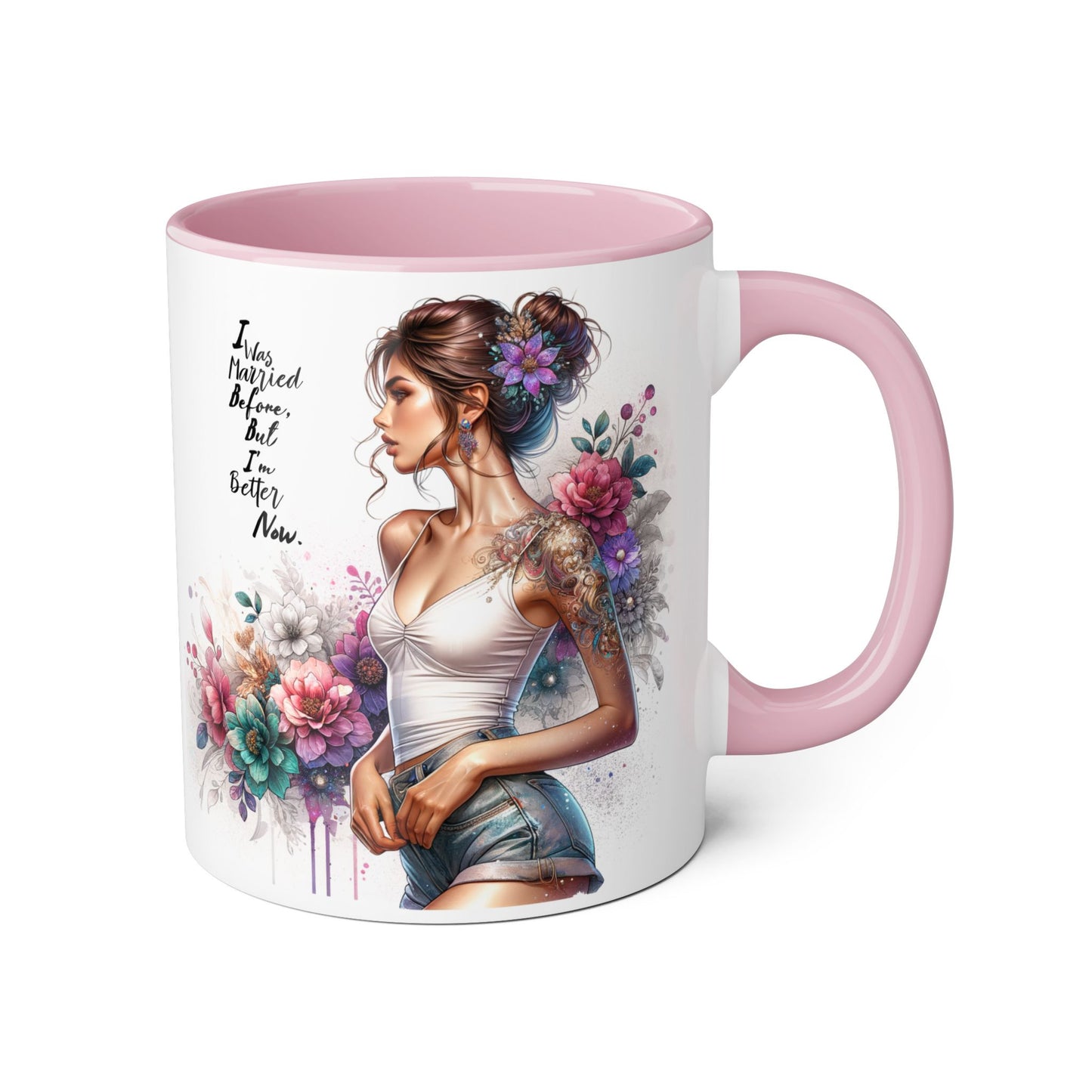 I Was Married Before But I'm Better Now Humoristic Inspirational Floral Accent Mug, Gift for Her, Unique Coffee Cup, Motivational Tea Mug, Self-Love Reminder