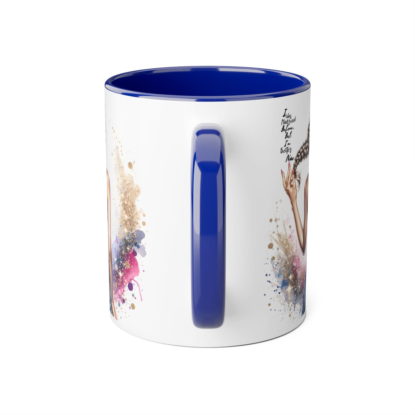 I Was Married Before But I'm Better Now Humoristic Artistic Accent Mug, 11oz | Vibrant Coffee Cup, Gift for Her, Inspirational Decor, Stylish Drinkware, Unique Artwork