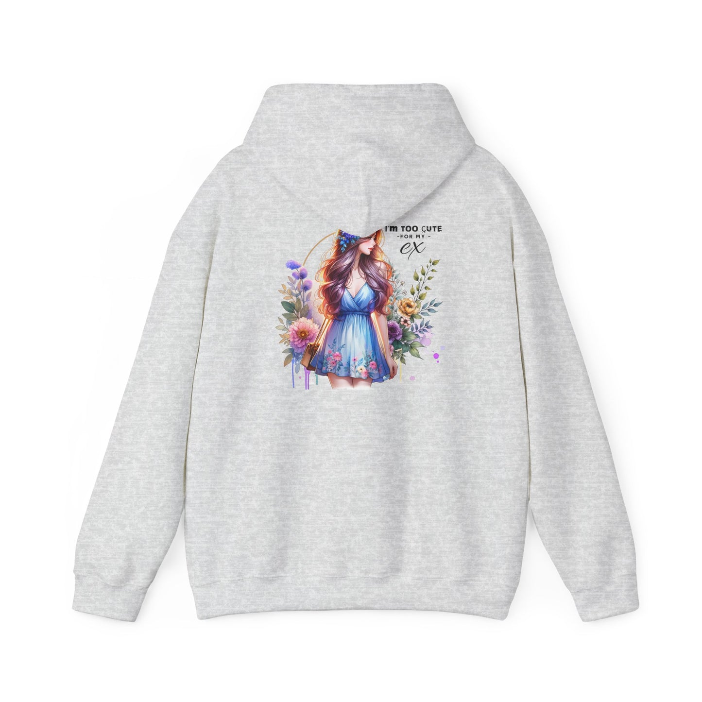Too Cute For My Ex Floral Hoodie - Unisex Sweatshirt, Graphic Sweatshirt, Gift for Her, Cute Outfit, Spring Fashion, Art-Inspired Clothing