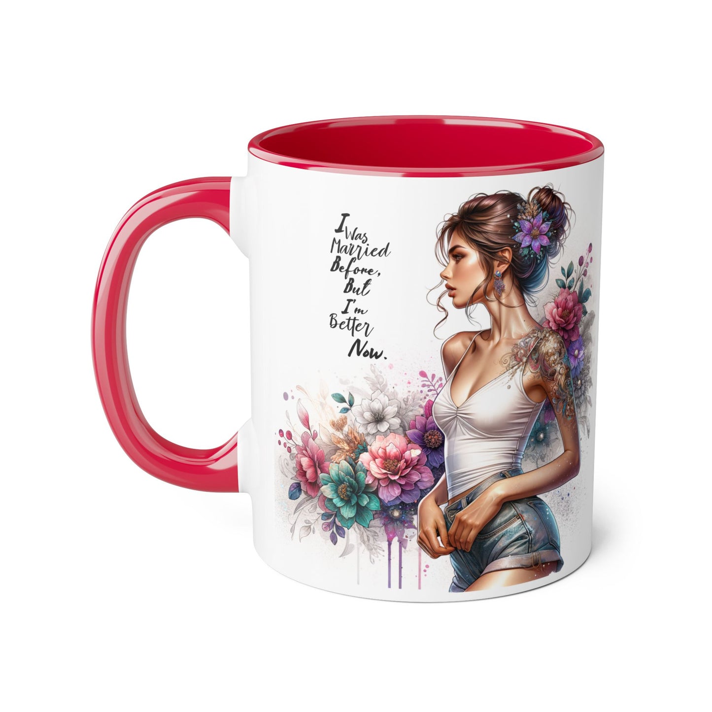 I Was Married Before But I'm Better Now Humoristic Inspirational Floral Accent Mug, Gift for Her, Unique Coffee Cup, Motivational Tea Mug, Self-Love Reminder