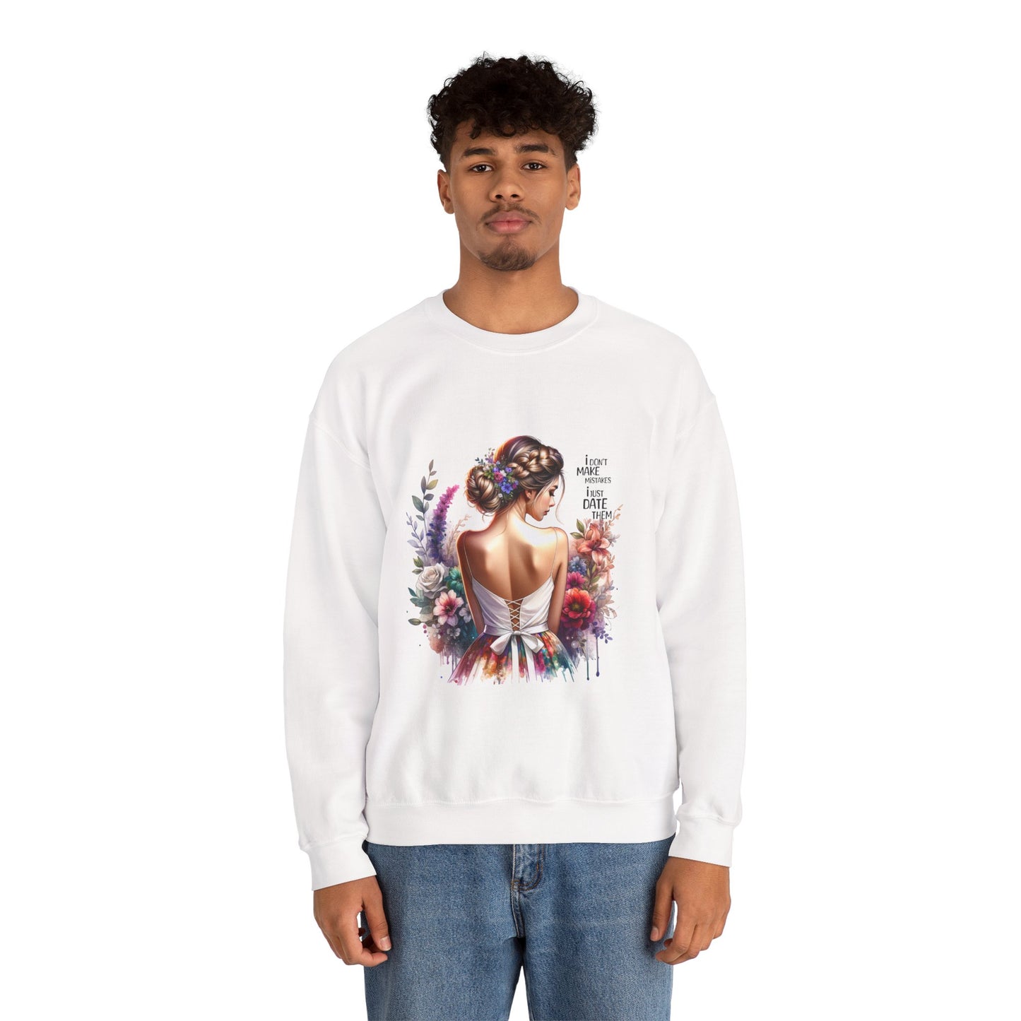 I Don`t Make Mistakes, I Just Date Them Floral Art Sweatshirt, Unisex Pullover, Cozy Gift, Spring Fashion, Artwork Apparel, Perfect for Mother's Day