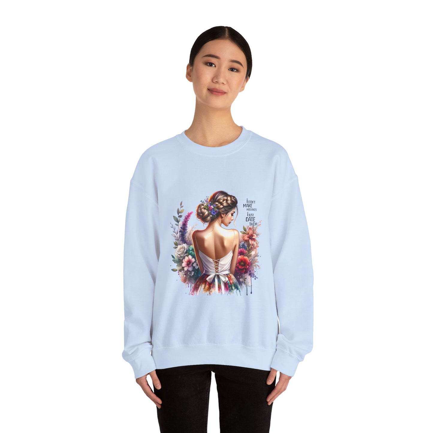 I Don`t Make Mistakes, I Just Date Them Floral Art Sweatshirt, Unisex Pullover, Cozy Gift, Spring Fashion, Artwork Apparel, Perfect for Mother's Day