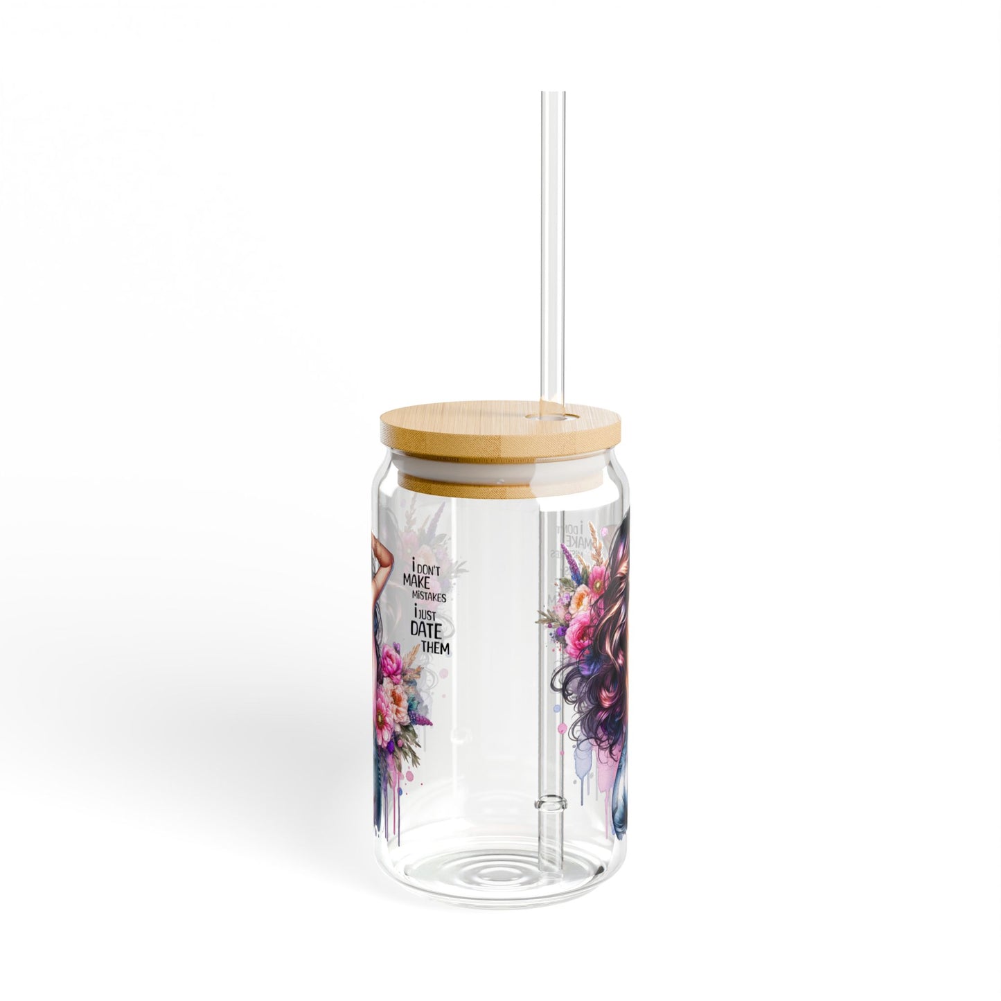 I Don't Make Mistakes, I Date Them Artistic Sipper Glass with Straw, 16oz - Perfect Gift for Coffee Lovers, Unique Home Decor, Floral Design, Personalized Drinkware