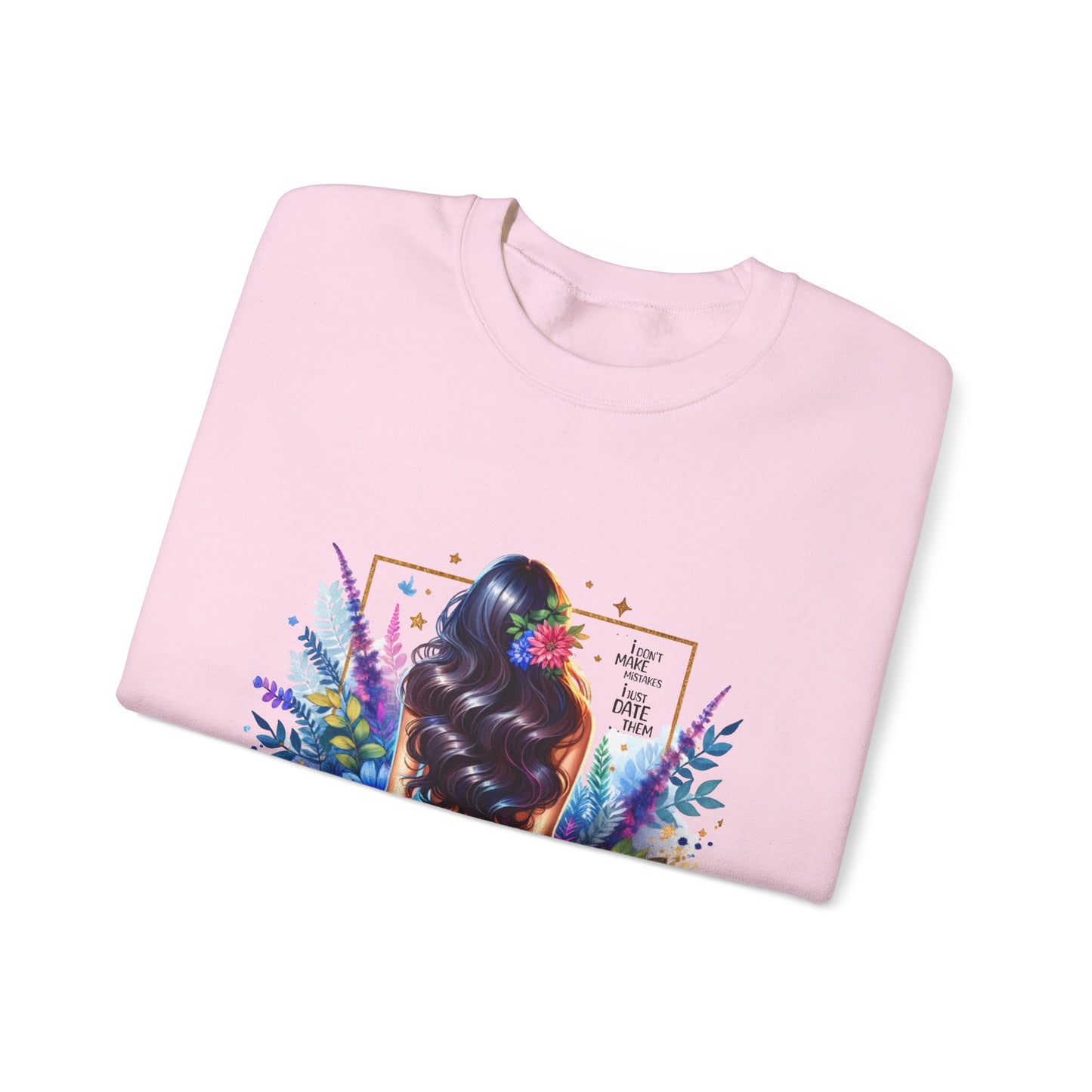 I Don`t Make Mistakes, I Just Date Them Colorful Art Sweatshirt, Stylish Crewneck, Floral Design, Unisex Apparel, Gift for Her, Cozy Fashion, Unique Artwork Sweatshirt