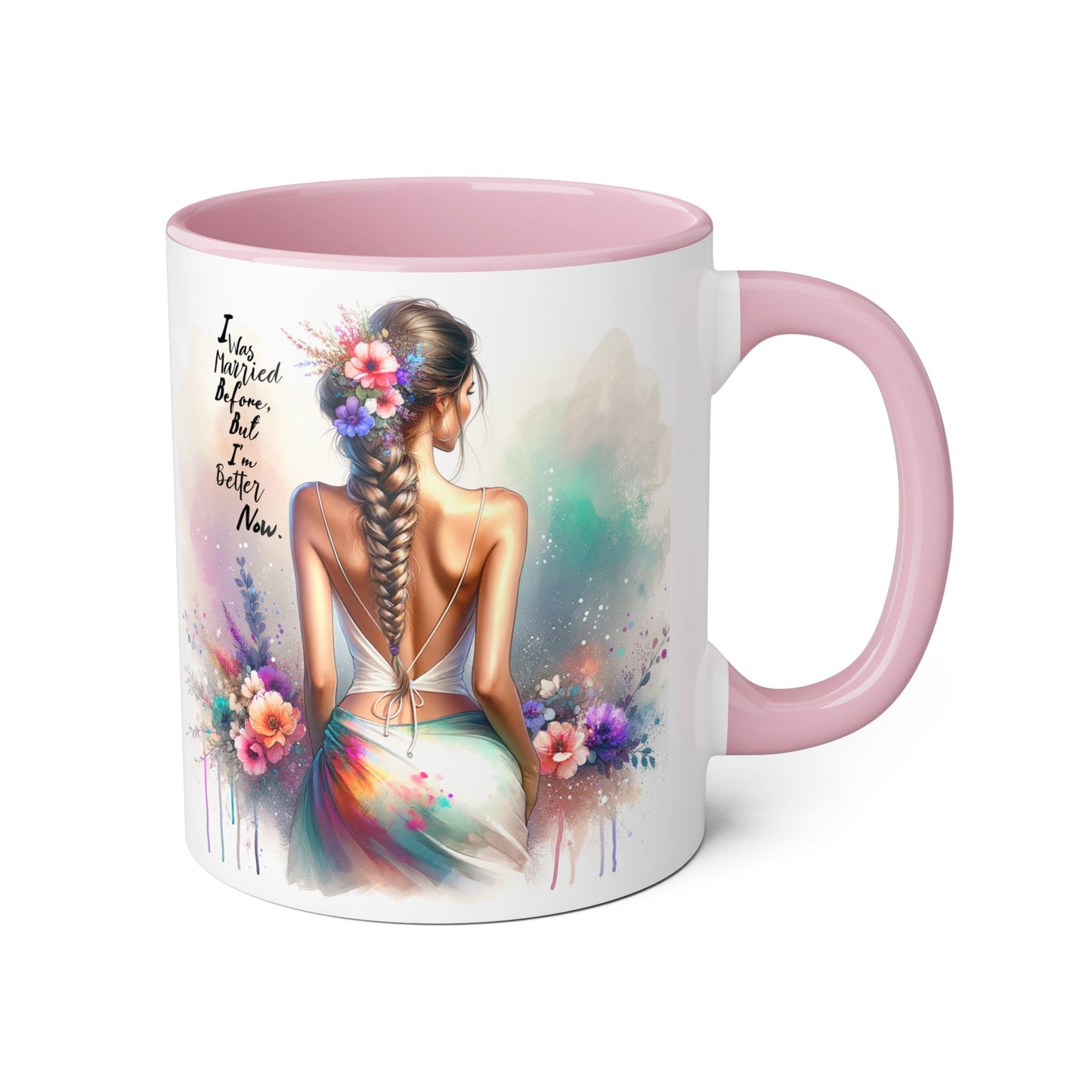 I Was Married Before But I'm Better Now Humoristic Inspirational Floral Accent Mug, Motivational Gift, Self-Love Coffee Cup, Unique Tea Mug, Art Print Drinkware