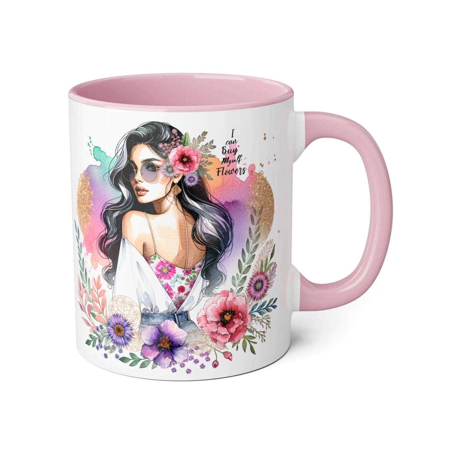 I Can Buy Myself Flowers Floral Accent Mug, Inspirational Gift, Coffee Mug, Artful Tea Cup, Unique Drinkware, Mother's Day, Home Decor