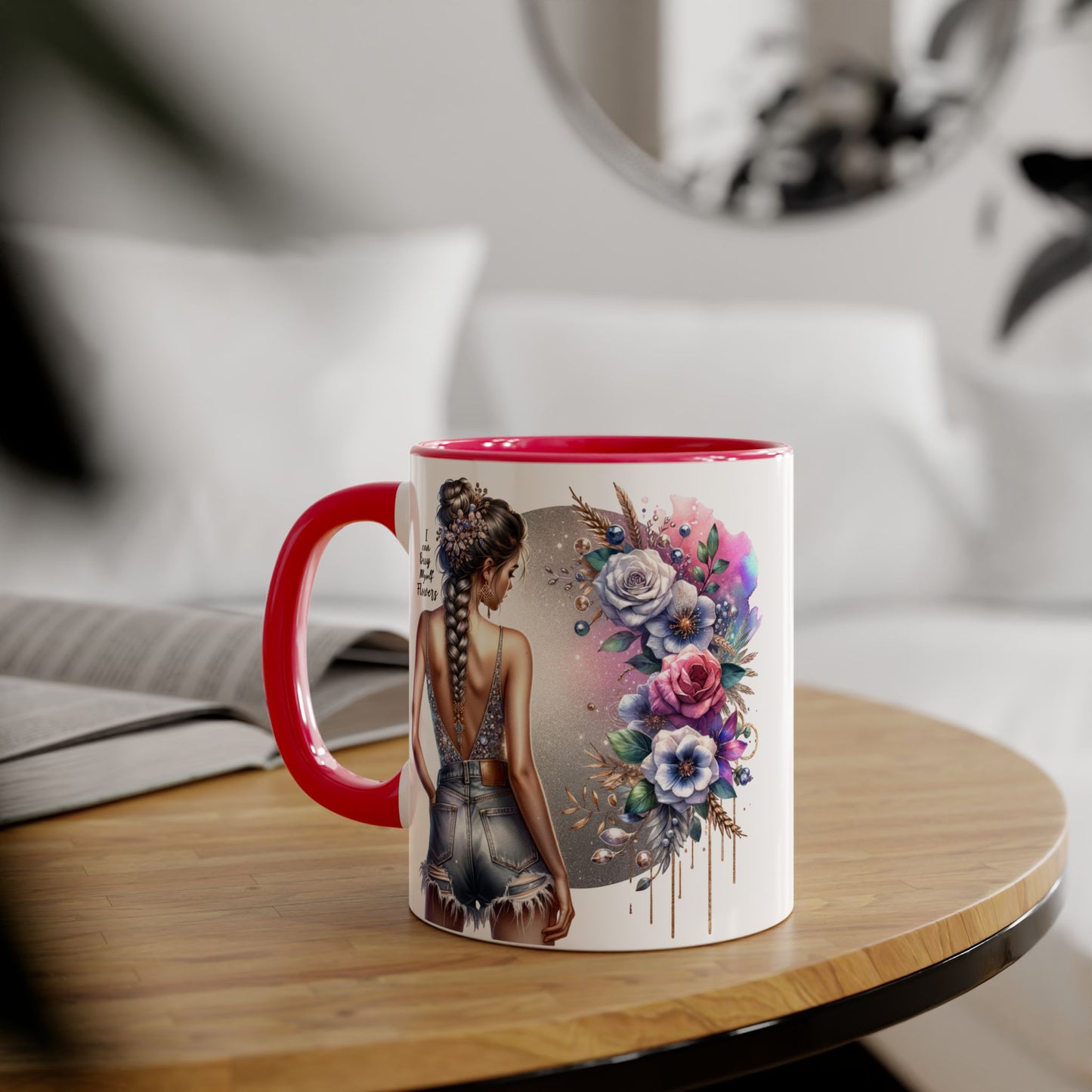 I Can Buy Myself Flowers Floral Accent Mugs for Nature Lovers, Inspirational Gifts, Cozy Home Decor, Coffee Tea Mug, Spring and Summer Vibes