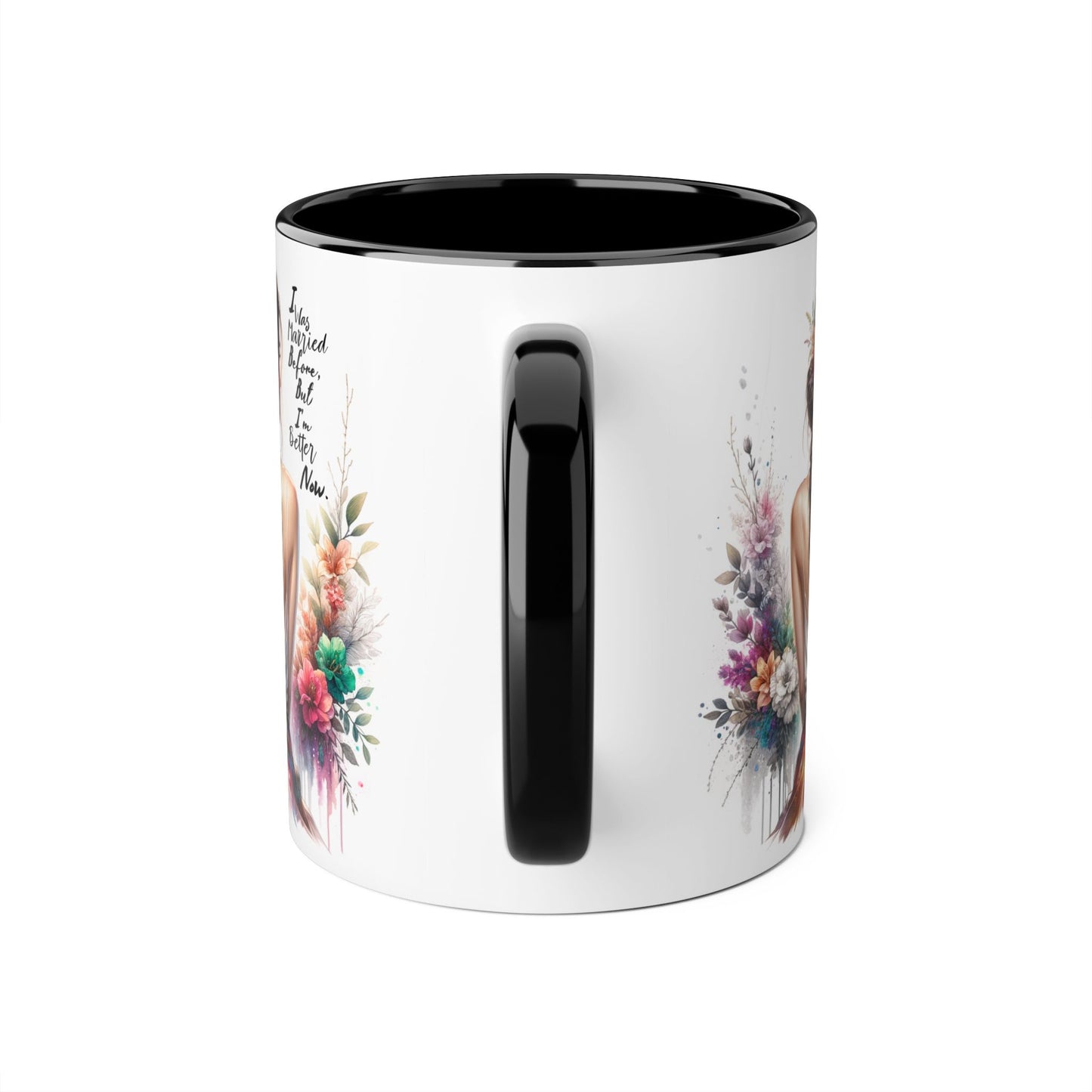 I Was Married Before But I'm Better Now Humoristic Artistic Floral Accent Mug, Unique Gift for Moms, Inspirational Drinkware, Home & Kitchen Decor, Coffee Tea Lover's Mug