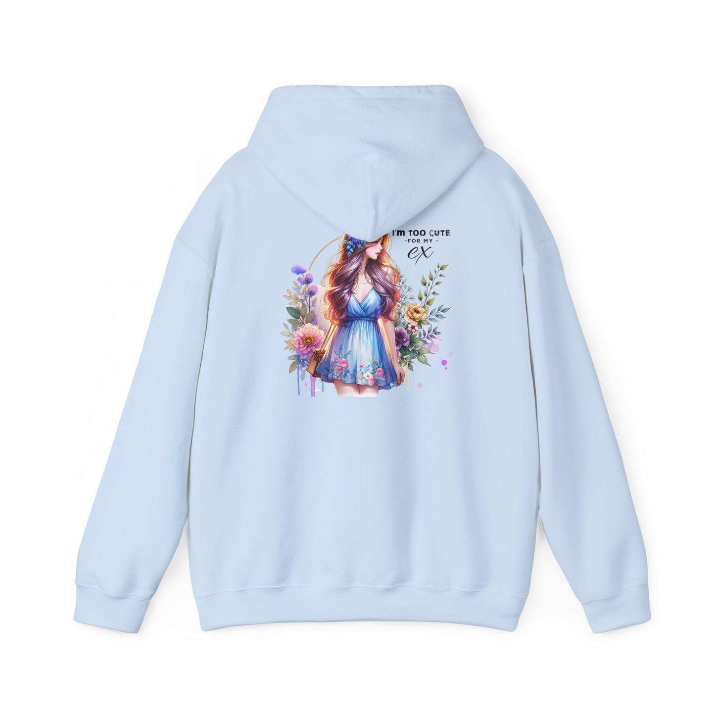 Too Cute For My Ex Floral Hoodie - Unisex Sweatshirt, Graphic Sweatshirt, Gift for Her, Cute Outfit, Spring Fashion, Art-Inspired Clothing
