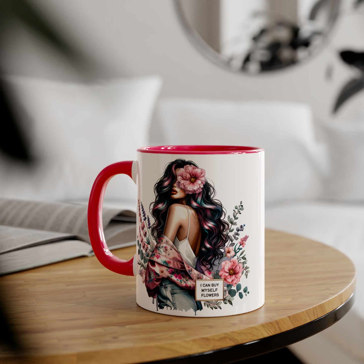 I Can Buy Myself Flowers Floral Accent Mug, Inspirational Coffee Cup, Gift for Her, Self-Care Mugs, Women's Empowerment Drinkware
