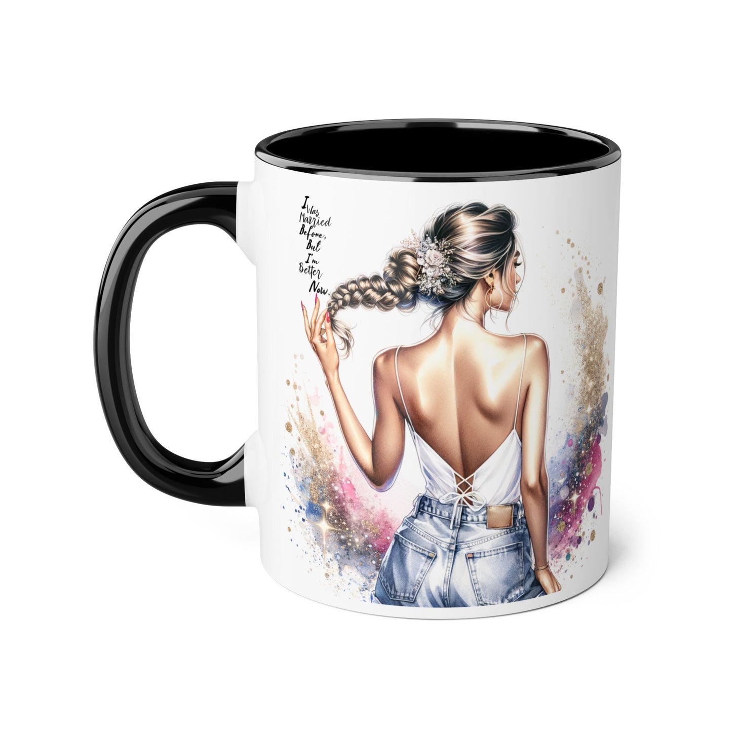 I Was Married Before But I'm Better Now Humoristic Artistic Accent Mug, 11oz | Vibrant Coffee Cup, Gift for Her, Inspirational Decor, Stylish Drinkware, Unique Artwork