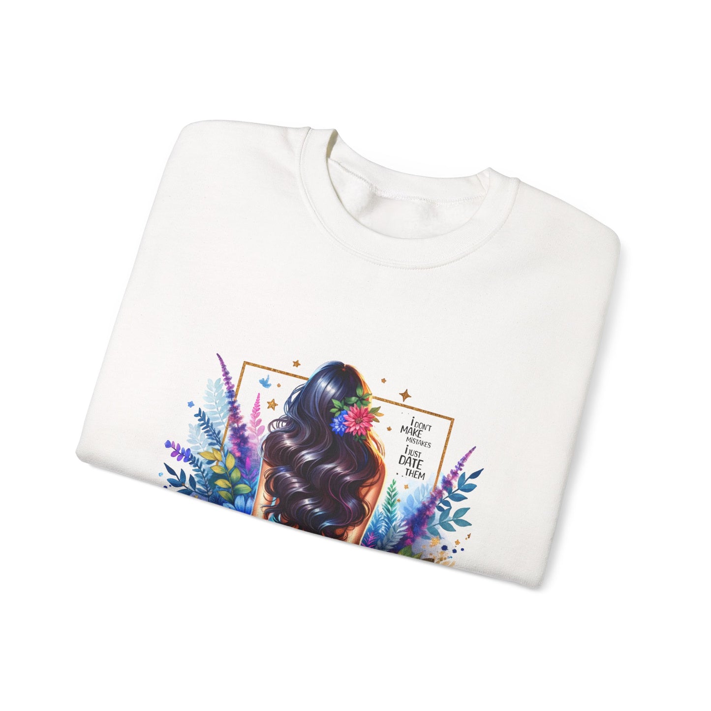 I Don`t Make Mistakes, I Just Date Them Colorful Art Sweatshirt, Stylish Crewneck, Floral Design, Unisex Apparel, Gift for Her, Cozy Fashion, Unique Artwork Sweatshirt