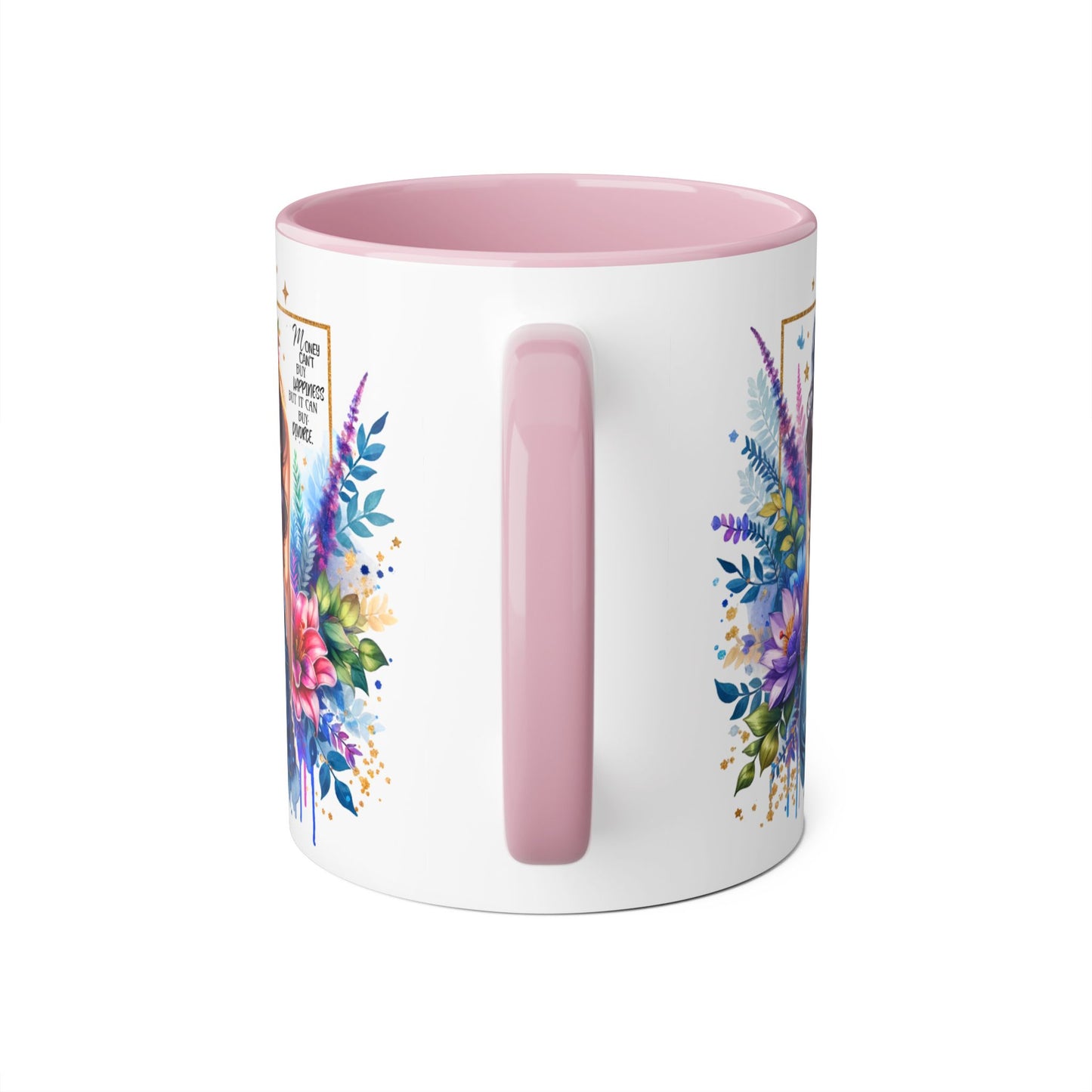 Money Can't Buy Happiness But It Can Buy Divorce Humoristic Floral Accent Mug, Vibrant Coffee Cup, Nature Lover Gift, Artistic Drinkware, Personalized Floral Mug, Mother's Day Tea Mug