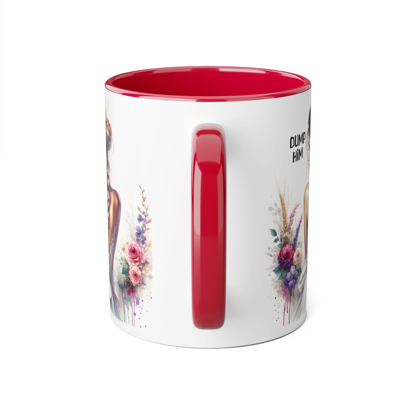 Empowering Accent Mug with Floral Design, Perfect for Gifts, Home Decor, Self-Care, Motivation, Celebration, Dump Him