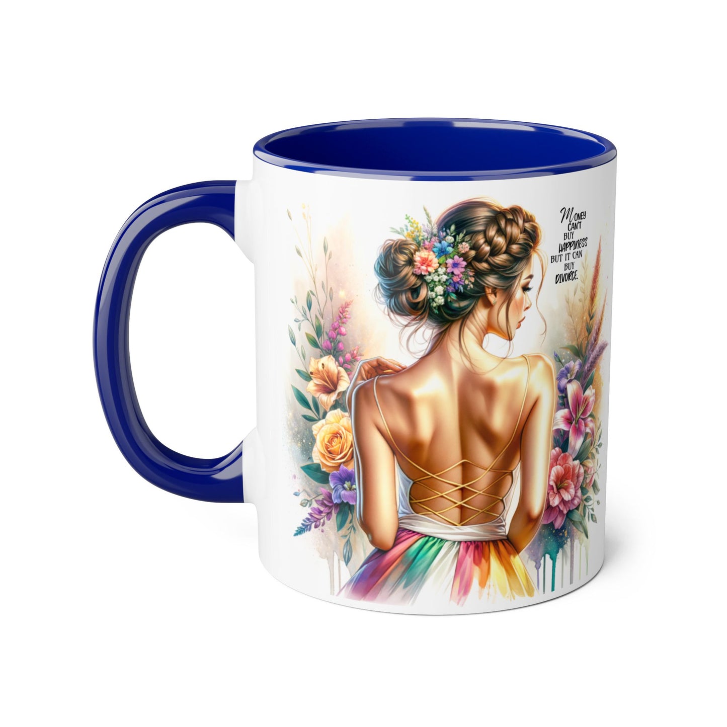 Money Can't Buy Happiness But It Can Buy Divorce Humoristic Beautiful Woman Floral Accent Mug, Inspirational Coffee Cup, Unique Gift, Art Lover Mug, Home Decor, Decorative Coffee Mug
