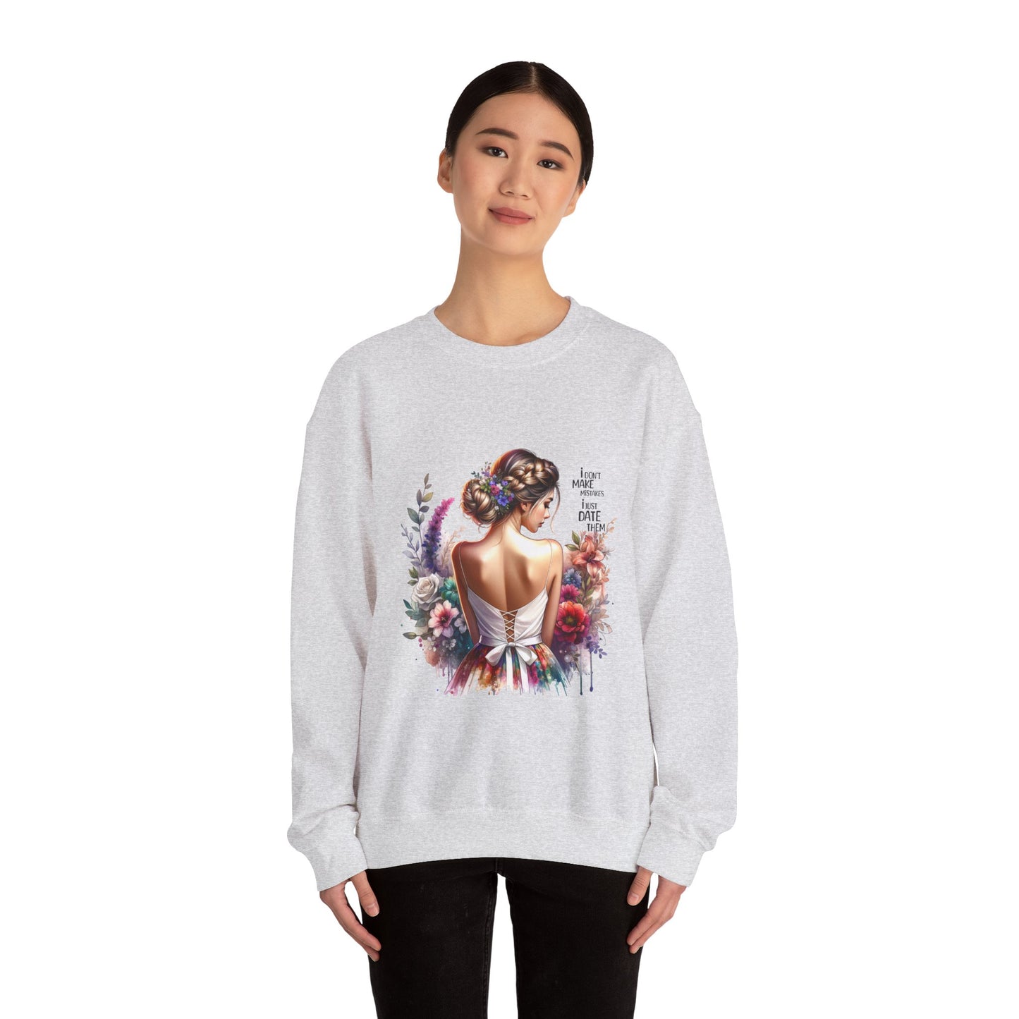 I Don`t Make Mistakes, I Just Date Them Floral Art Sweatshirt, Unisex Pullover, Cozy Gift, Spring Fashion, Artwork Apparel, Perfect for Mother's Day