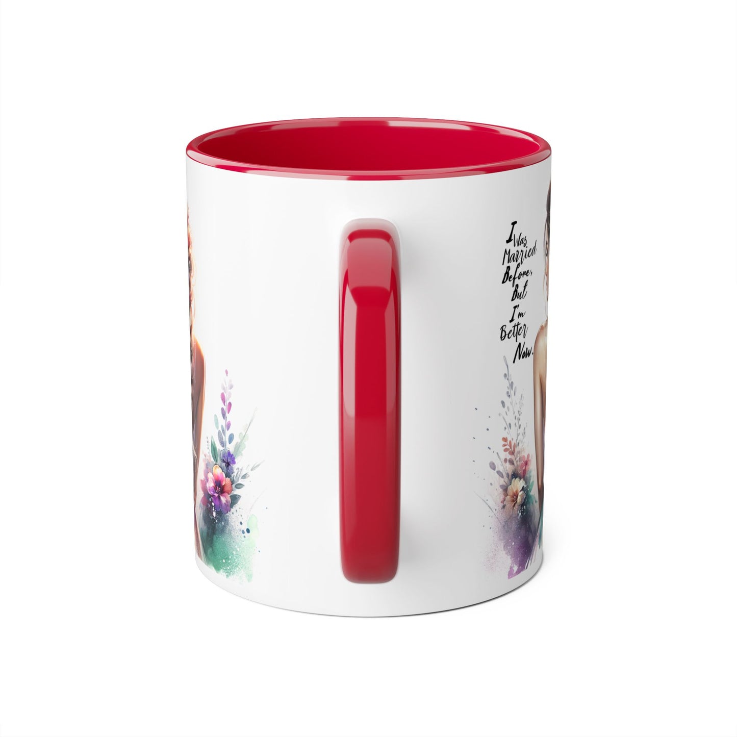 I Was Married Before But I'm Better Now Humoristic Floral Inspirational Accent Mugs | Unique Gift for Flower Lovers, Art Enthusiasts, Home Decor, Tea/Coffee Lovers, Motivation