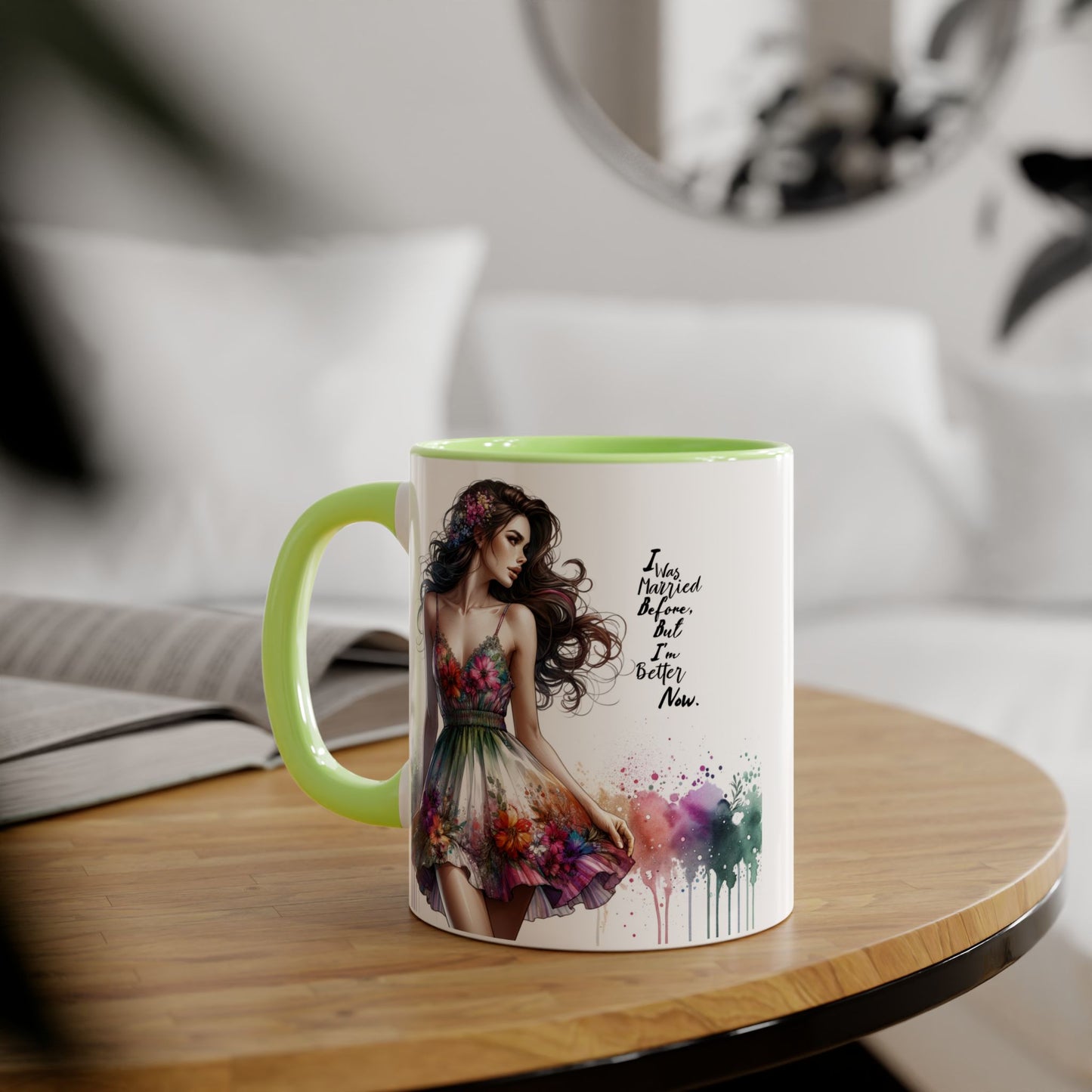 I Was Married Before But I'm Better Now Humoristic Floral Art Accent Mug, Inspirational Coffee Cup, Unique Gift for Her, Spring Decor, Creative Homeware