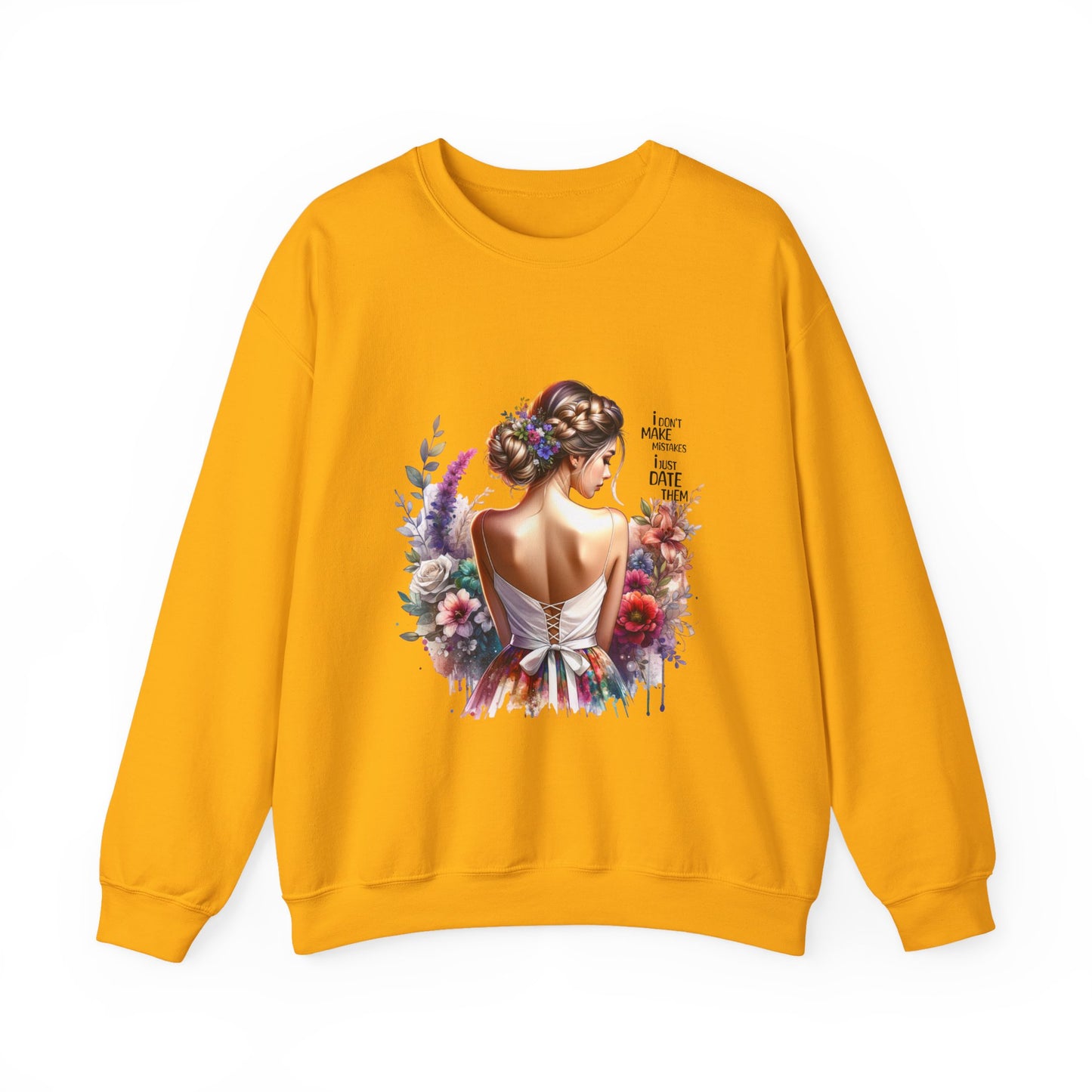 I Don`t Make Mistakes, I Just Date Them Floral Art Sweatshirt, Unisex Pullover, Cozy Gift, Spring Fashion, Artwork Apparel, Perfect for Mother's Day