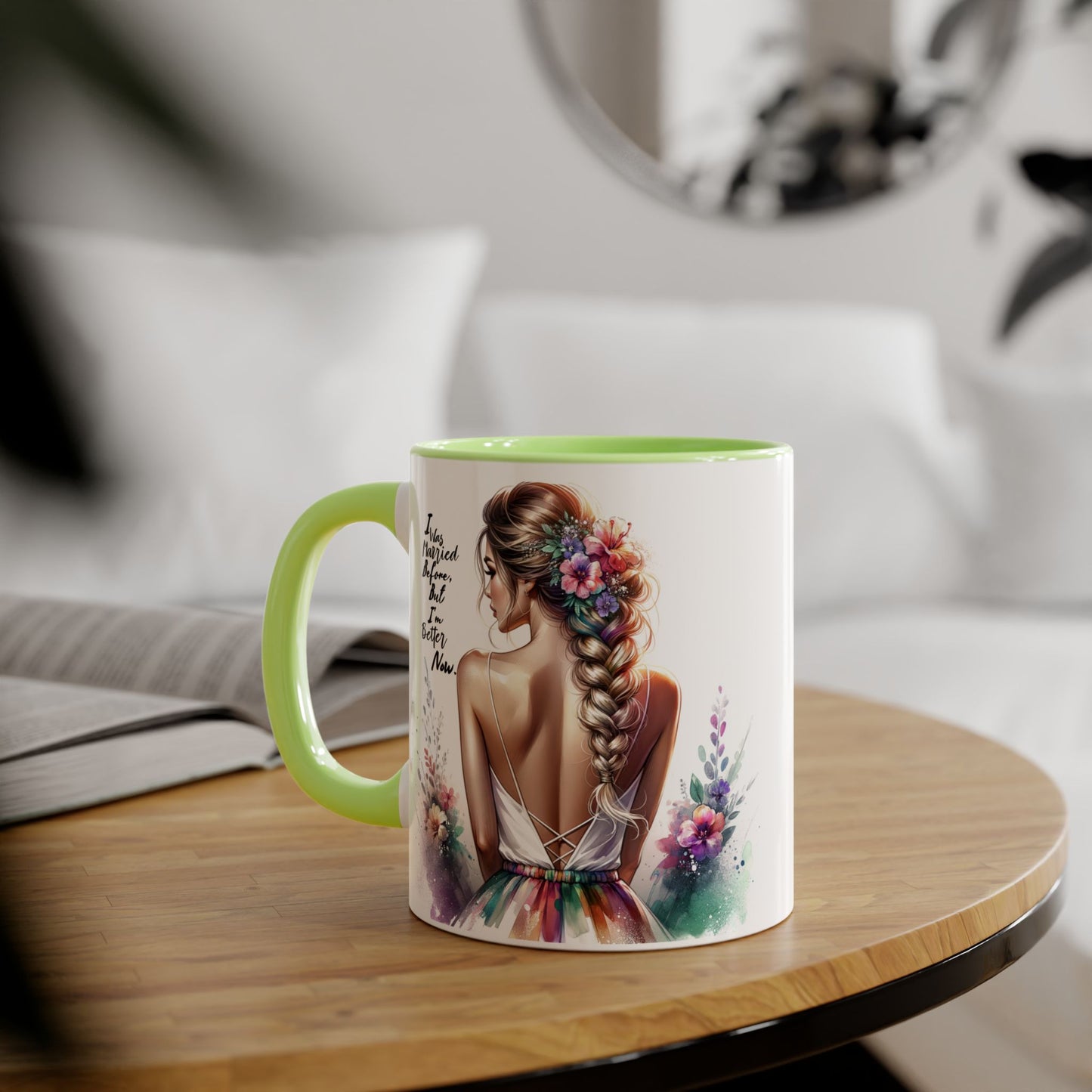 I Was Married Before But I'm Better Now Humoristic Floral Inspirational Accent Mugs | Unique Gift for Flower Lovers, Art Enthusiasts, Home Decor, Tea/Coffee Lovers, Motivation