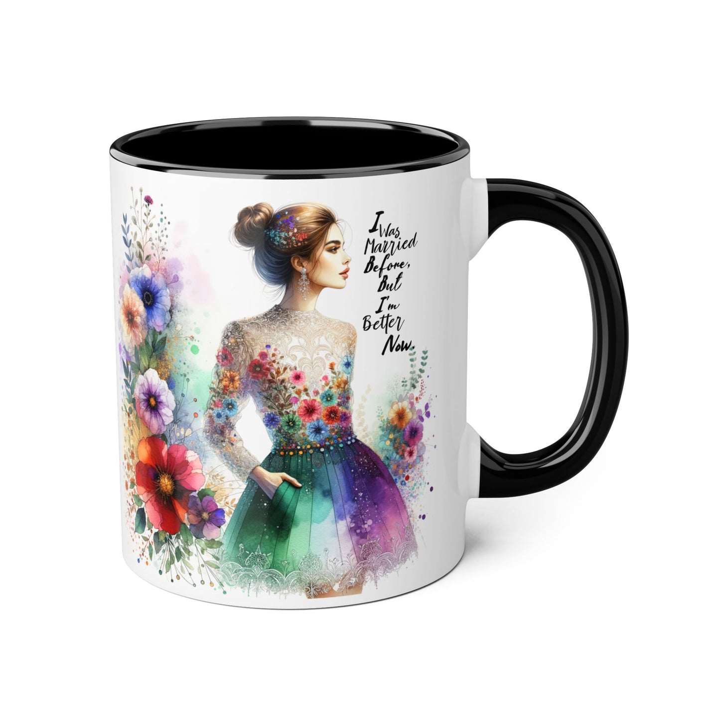 I Was Married Before But I'm Better Now Humoristic Floral Art Accent Mug - Inspiring Gift for Art Lovers, Coffee and Tea Drinkers, Home Decor, Mother's Day, Birthday