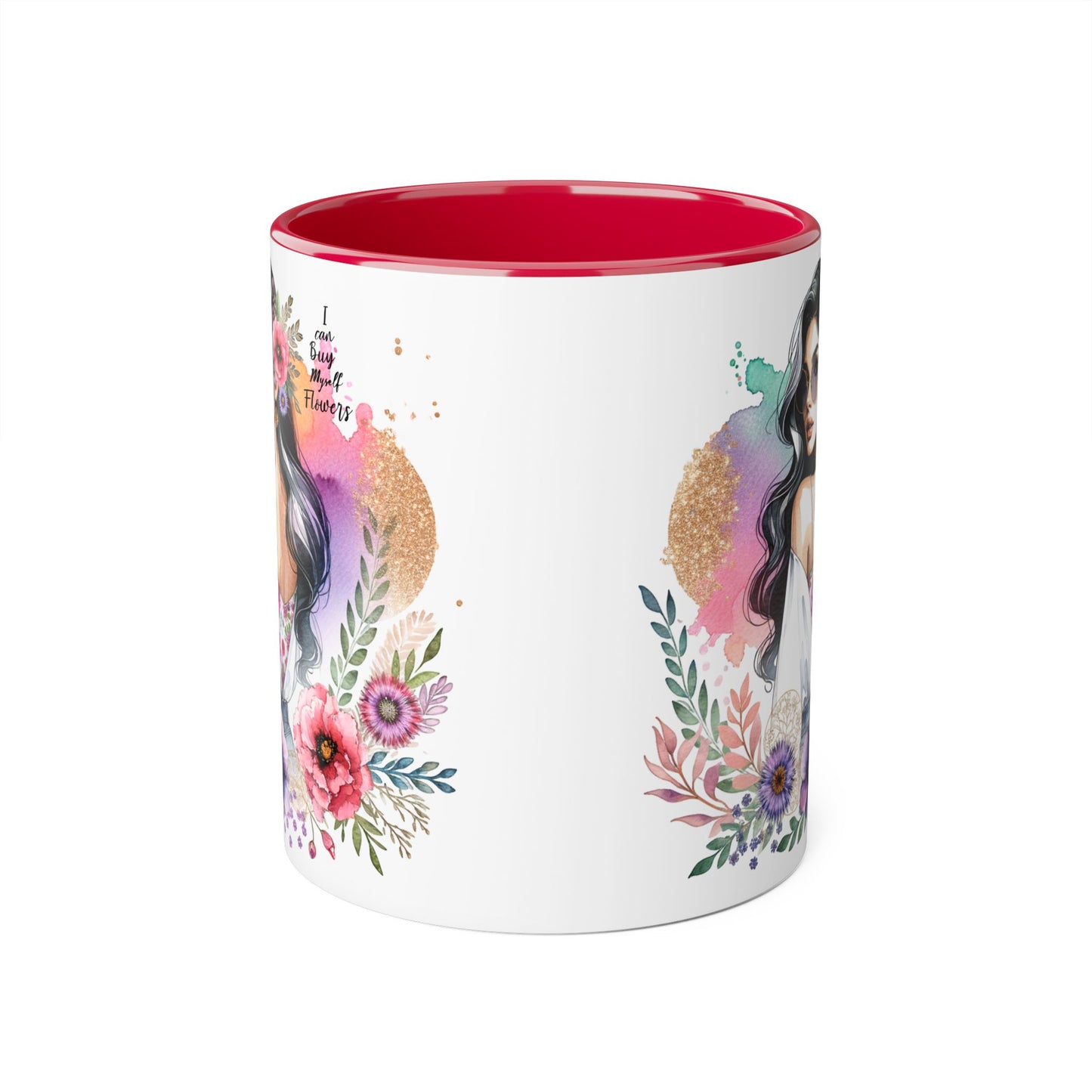 I Can Buy Myself Flowers Floral Accent Mug, Inspirational Gift, Coffee Mug, Artful Tea Cup, Unique Drinkware, Mother's Day, Home Decor