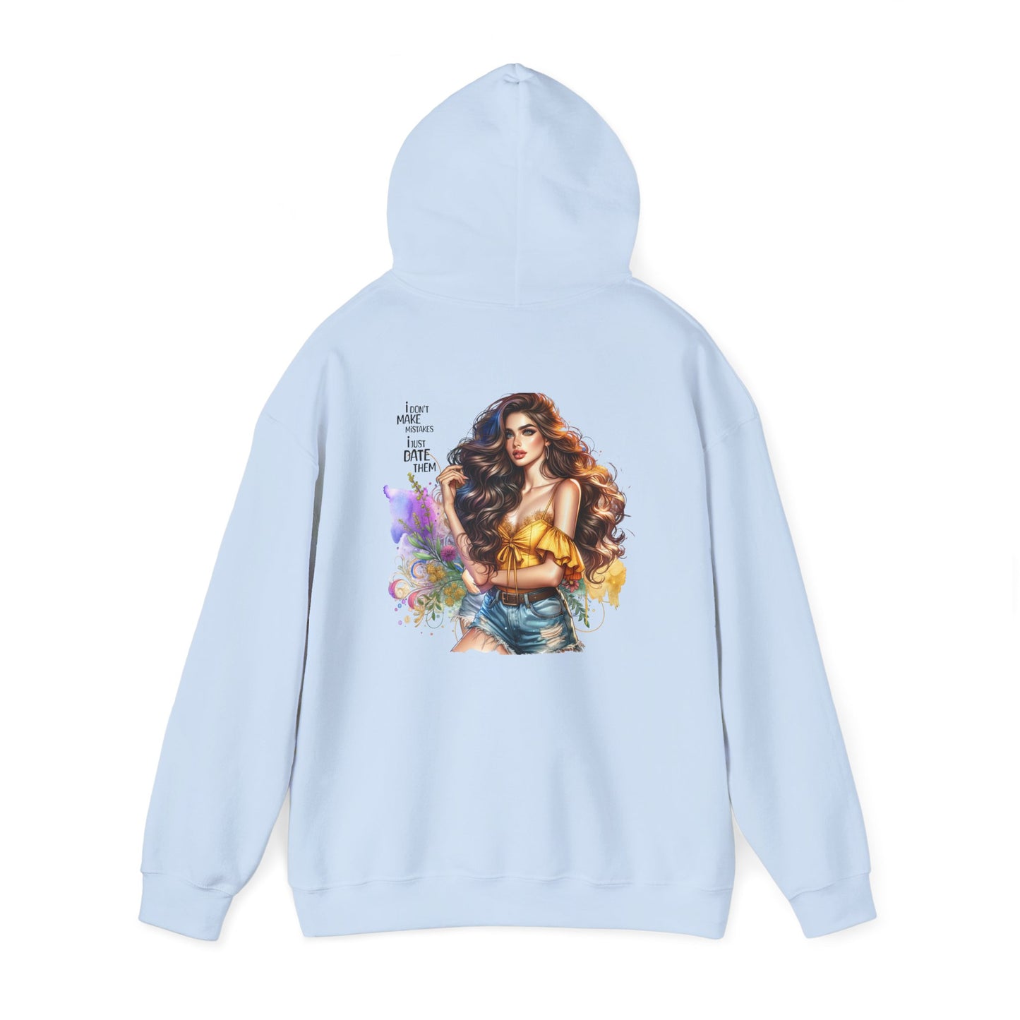 I Don`t Make Mistakes, I Just Date Them Colorful Artistic Hooded Sweatshirt with Inspirational Quote, Cozy Unisex Pullover, Streetwear Fashion, Unique Gift Idea, Art Lover Apparel