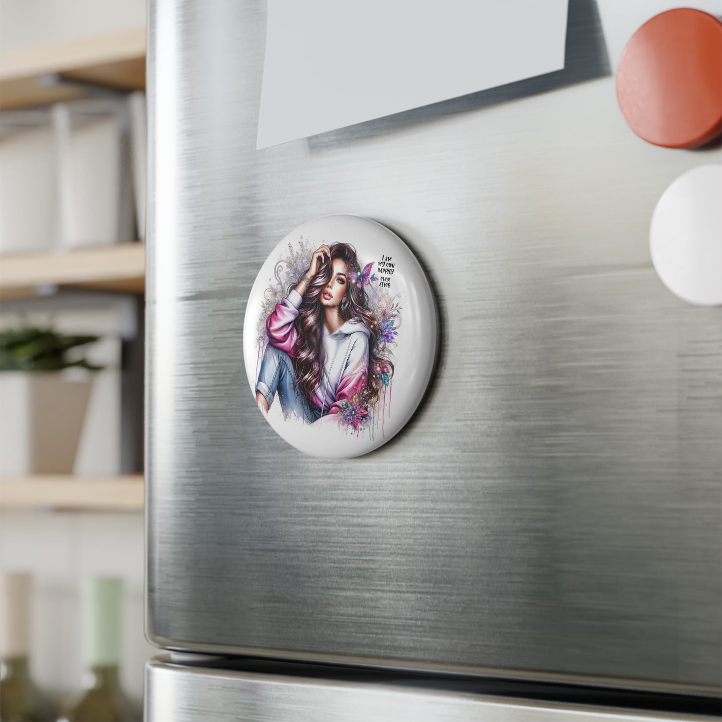 Inspirational Round Button Magnet - "I Am My Own Happily Ever After "