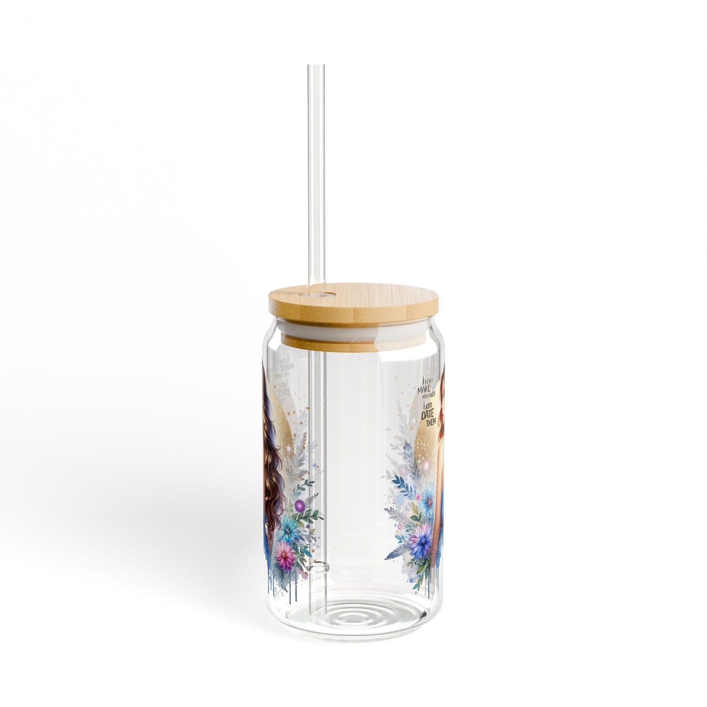 I Don't Make Mistakes, I Date Them Beautiful Floral Sipper Glass, 16oz | Stylish Drinkware for Any Occasion, Perfect Gift for Birthdays, Weddings, or Just Because