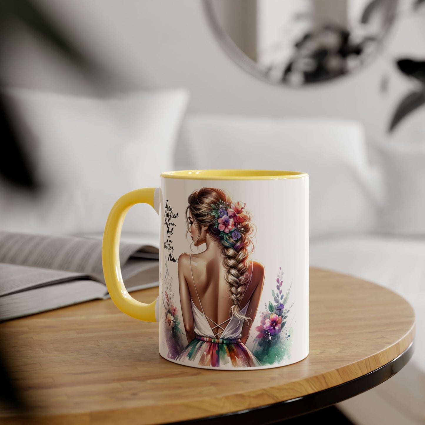 I Was Married Before But I'm Better Now Humoristic Floral Inspirational Accent Mugs | Unique Gift for Flower Lovers, Art Enthusiasts, Home Decor, Tea/Coffee Lovers, Motivation