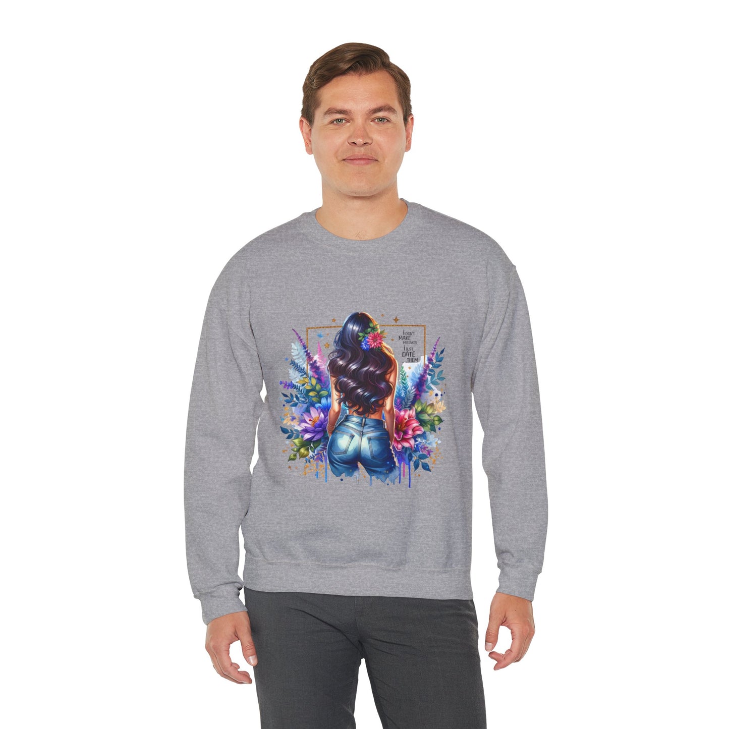 I Don`t Make Mistakes, I Just Date Them Colorful Art Sweatshirt, Stylish Crewneck, Floral Design, Unisex Apparel, Gift for Her, Cozy Fashion, Unique Artwork Sweatshirt