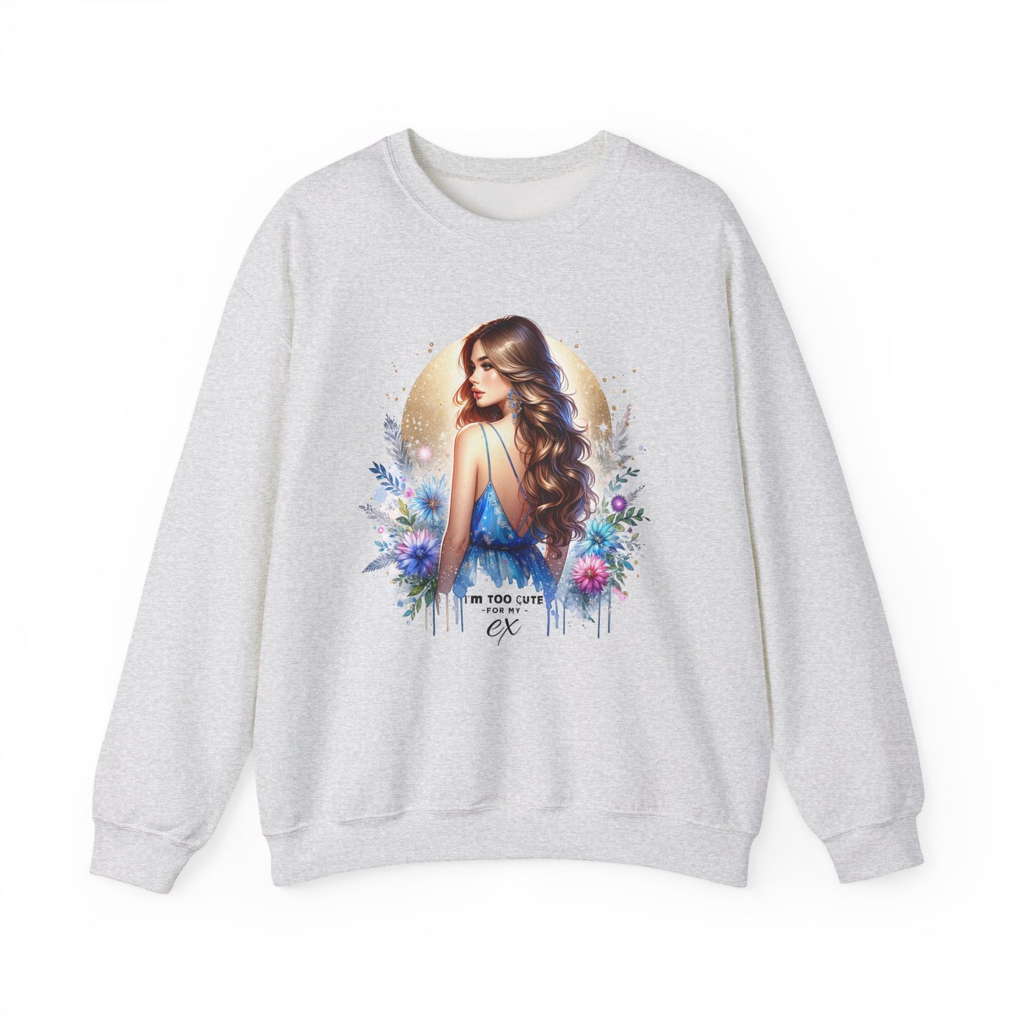 I'm Too Cute For My Ex Artistic Floral Crewneck Sweatshirt with Elegant Woman Design, Cozy Pullover, Gift for Her, Trendy Apparel, Perfect for Everyday Wear