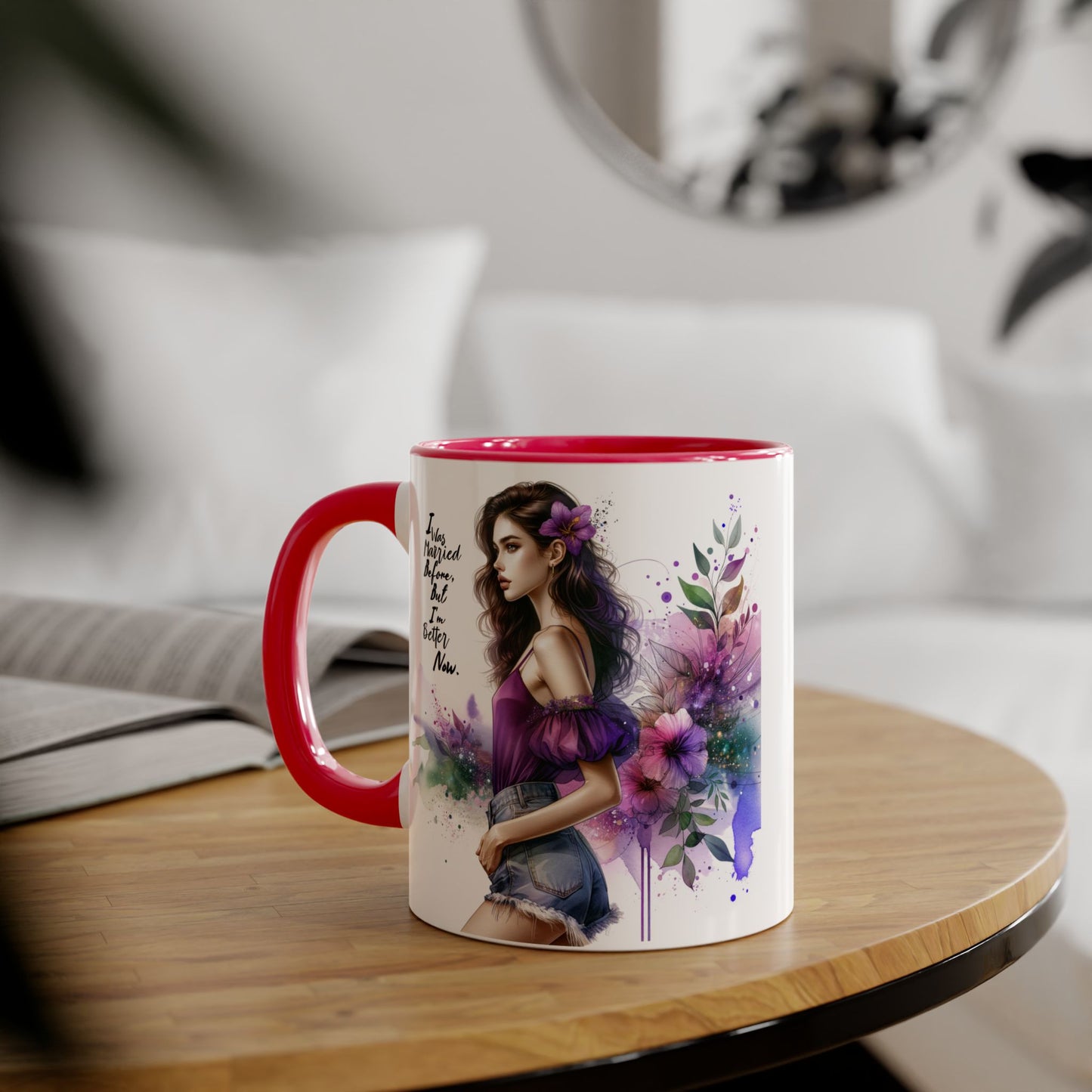 I Was Married Before But I'm Better Now Humoristic Empowered Woman Mug, Inspirational Coffee Cup, Motivational Gift for Her, Affirmation Mug, Unique Artwork Mug