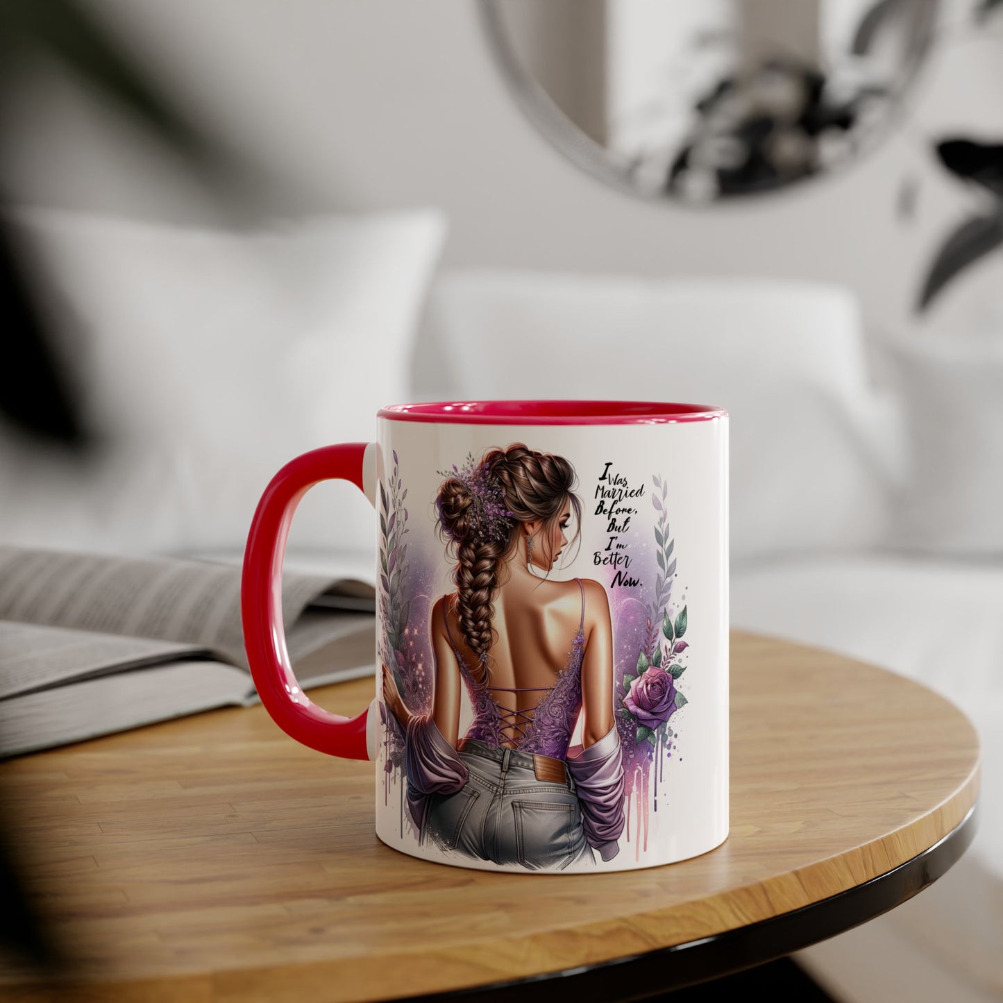 I Was Married Before But I'm Better Now Humoristic Elegant Art Mug, Inspirational Coffee Cup, Stylish Beverage Holder, Gift for Her, Floral Decor