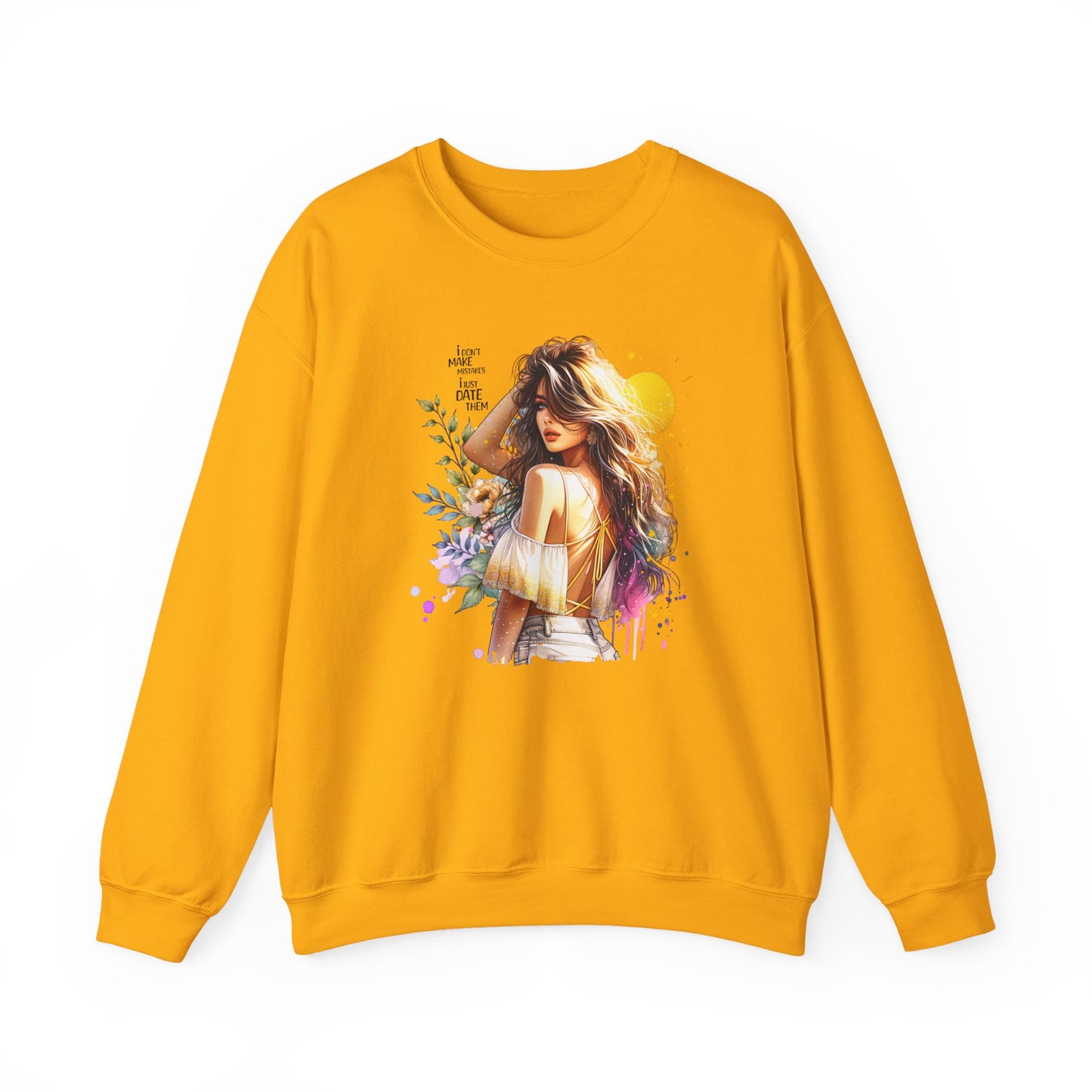 I Don`t Make Mistakes, I Just Date Them Chic Floral Art Crewneck Sweatshirt, Cozy Gift for Her, Casual Wear, Fashionable Sweatshirt, Relaxed Style