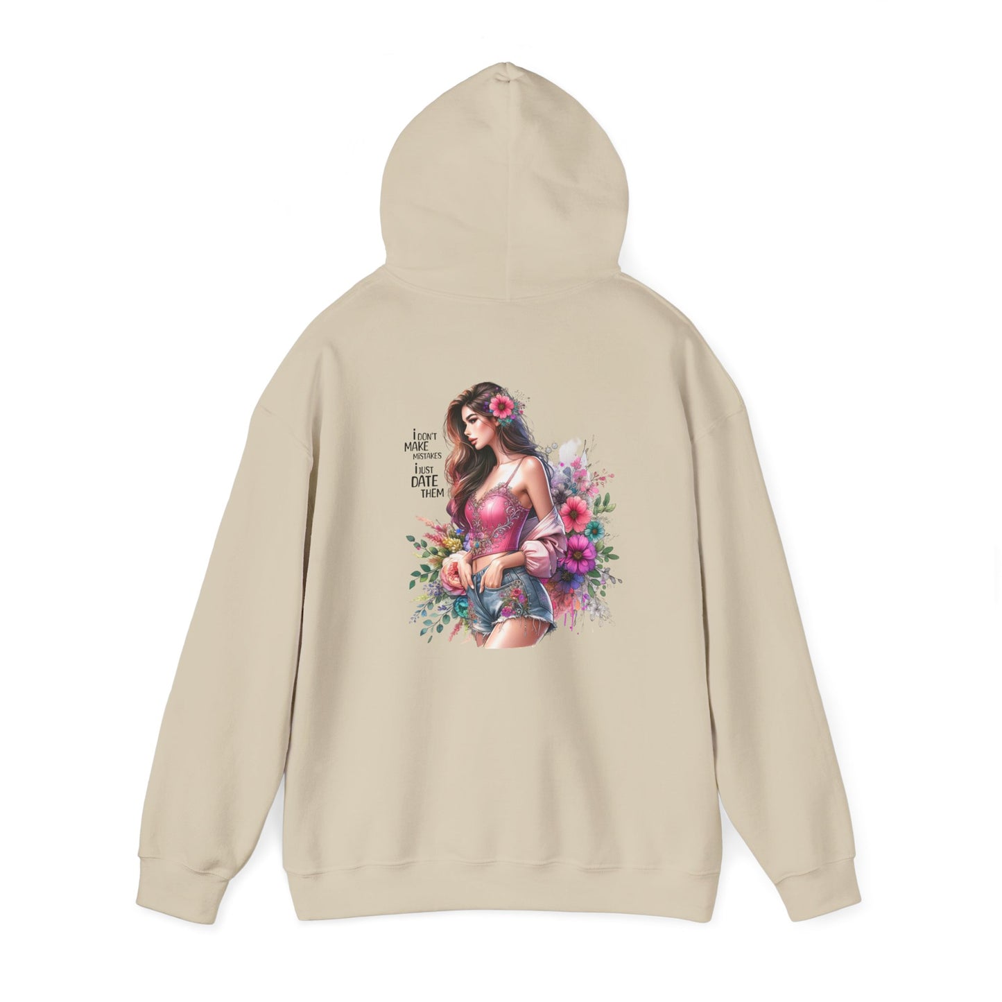 I Don`t Make Mistakes, I Just Date Them Floral Bliss Unisex Hooded Sweatshirt - Cozy Gift, Bohemian Style, Comfortable Layer, Everyday Wear, Spring Fashion