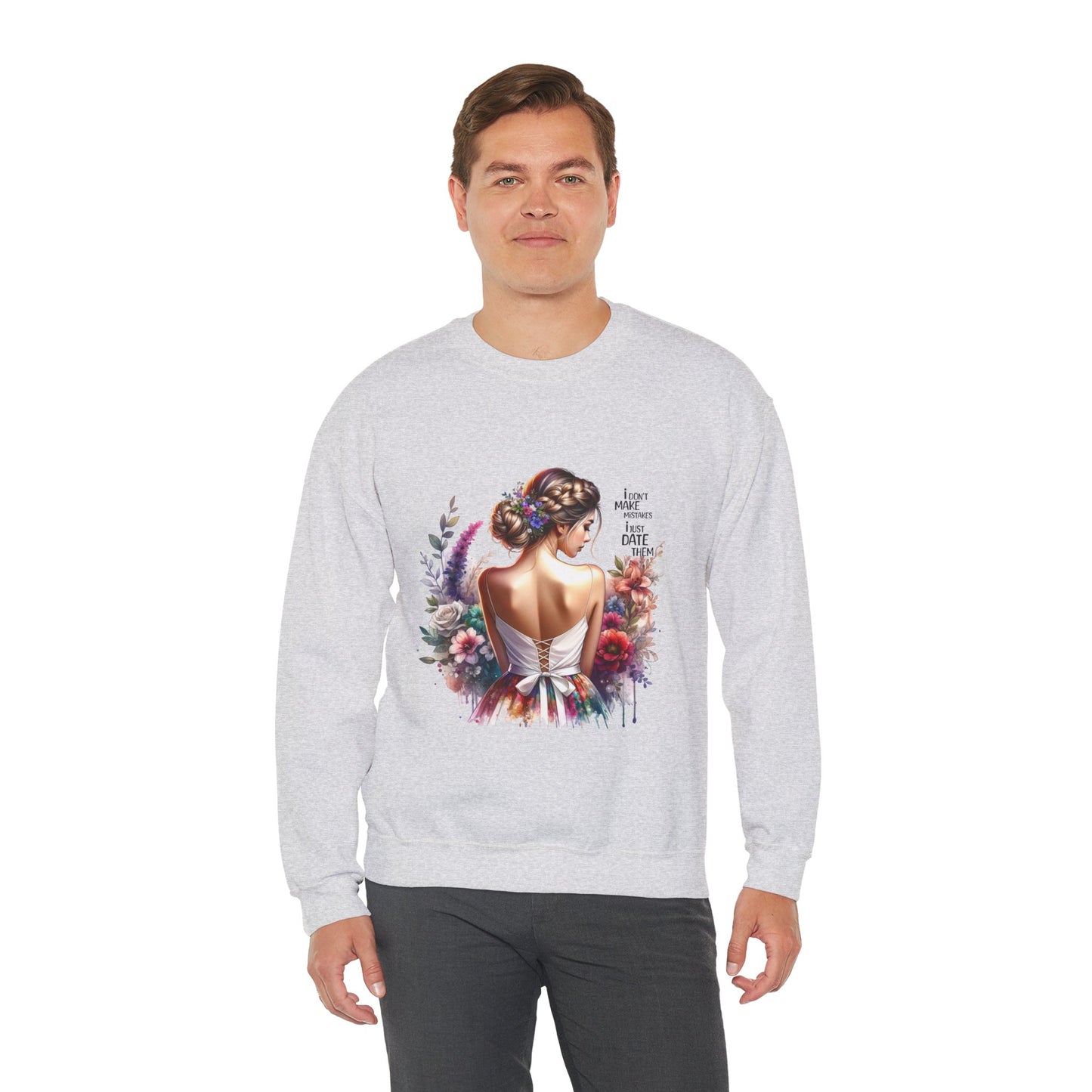 I Don`t Make Mistakes, I Just Date Them Floral Art Sweatshirt, Unisex Pullover, Cozy Gift, Spring Fashion, Artwork Apparel, Perfect for Mother's Day