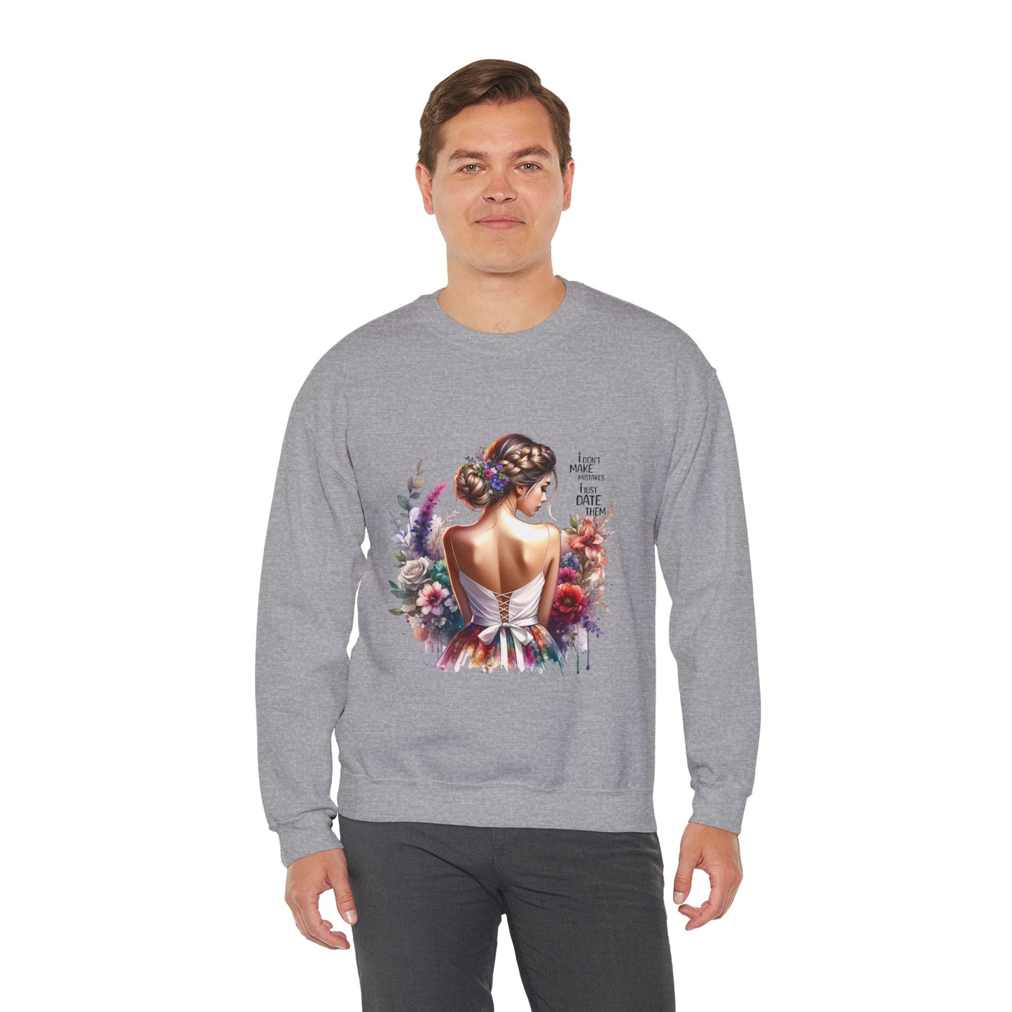 I Don`t Make Mistakes, I Just Date Them Floral Art Sweatshirt, Unisex Pullover, Cozy Gift, Spring Fashion, Artwork Apparel, Perfect for Mother's Day